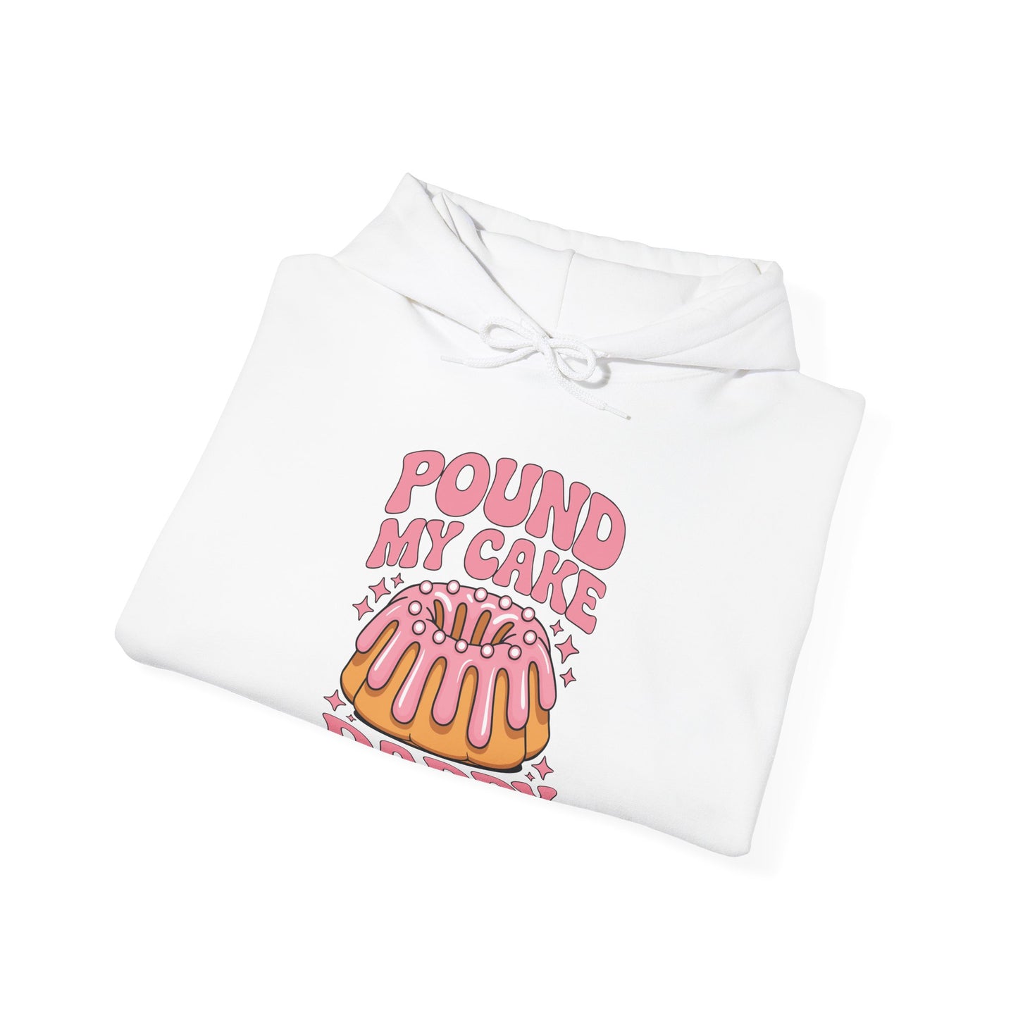 Inappropriate Pound My Cake Daddy Embarrassing Adult Humor Hoodie