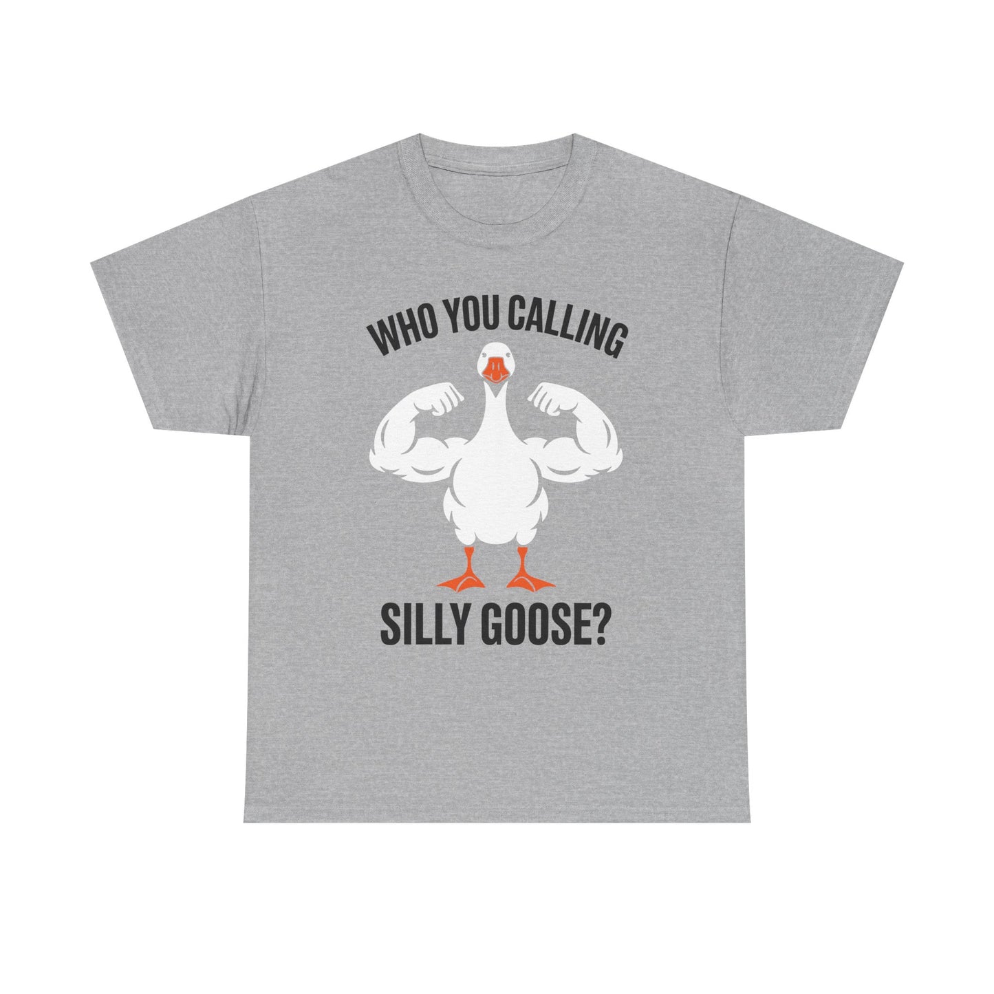 Who You Calling Silly Goose Funny Gym Meme T-Shirt