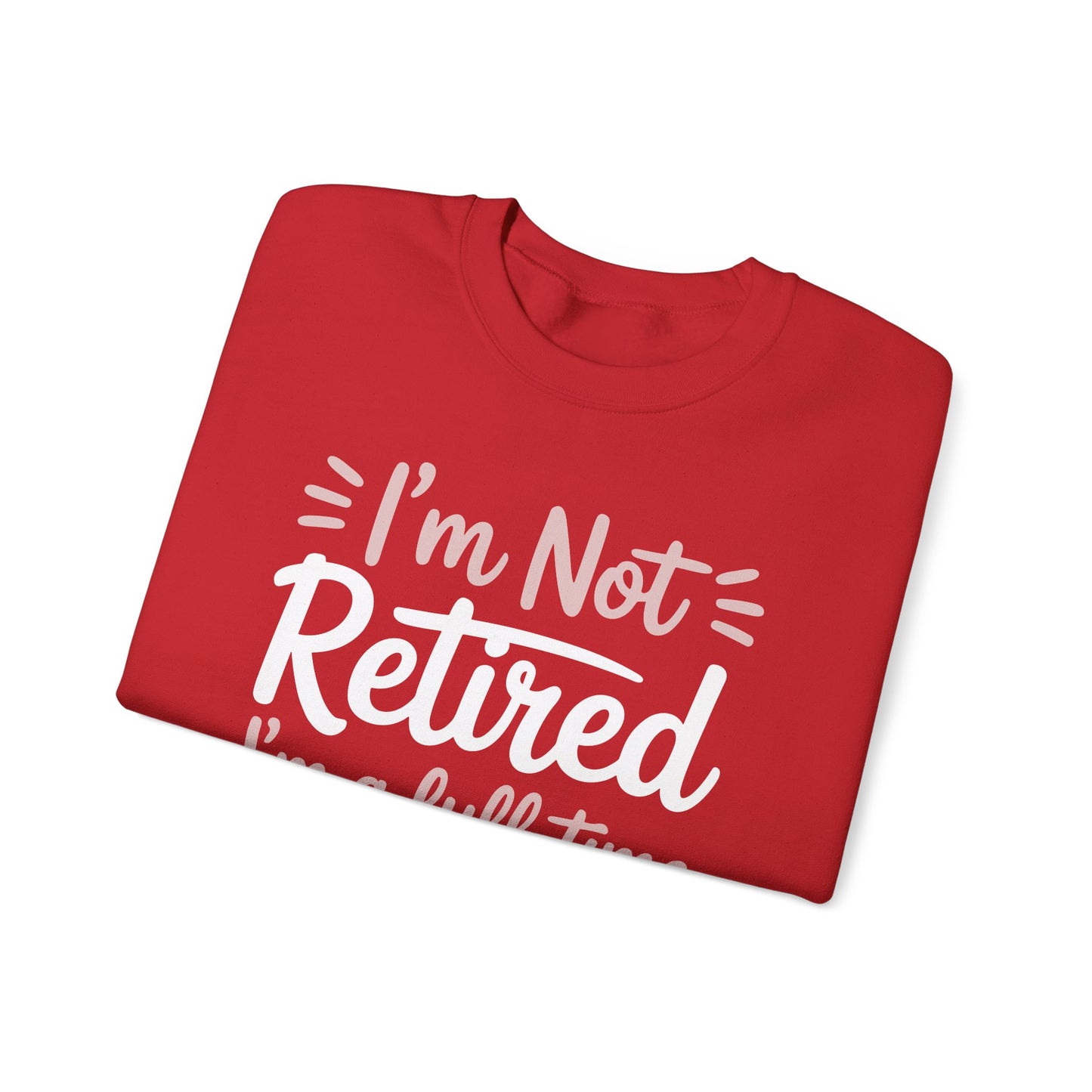 Fancy Grandma Mothers Day Birthday Christmas Gifts I'm Not Retired I'm A Full-Time Grandma Women's Sweatshirt