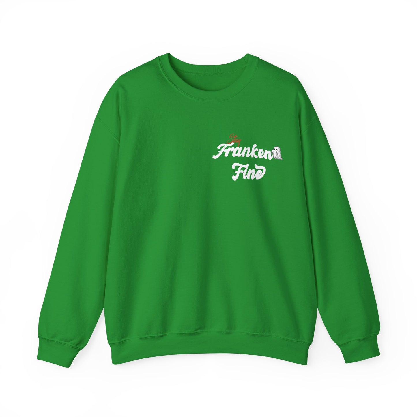 Stay Franken Fine Cute Creepy and Totally Slaying Halloween Style Sweatshirt