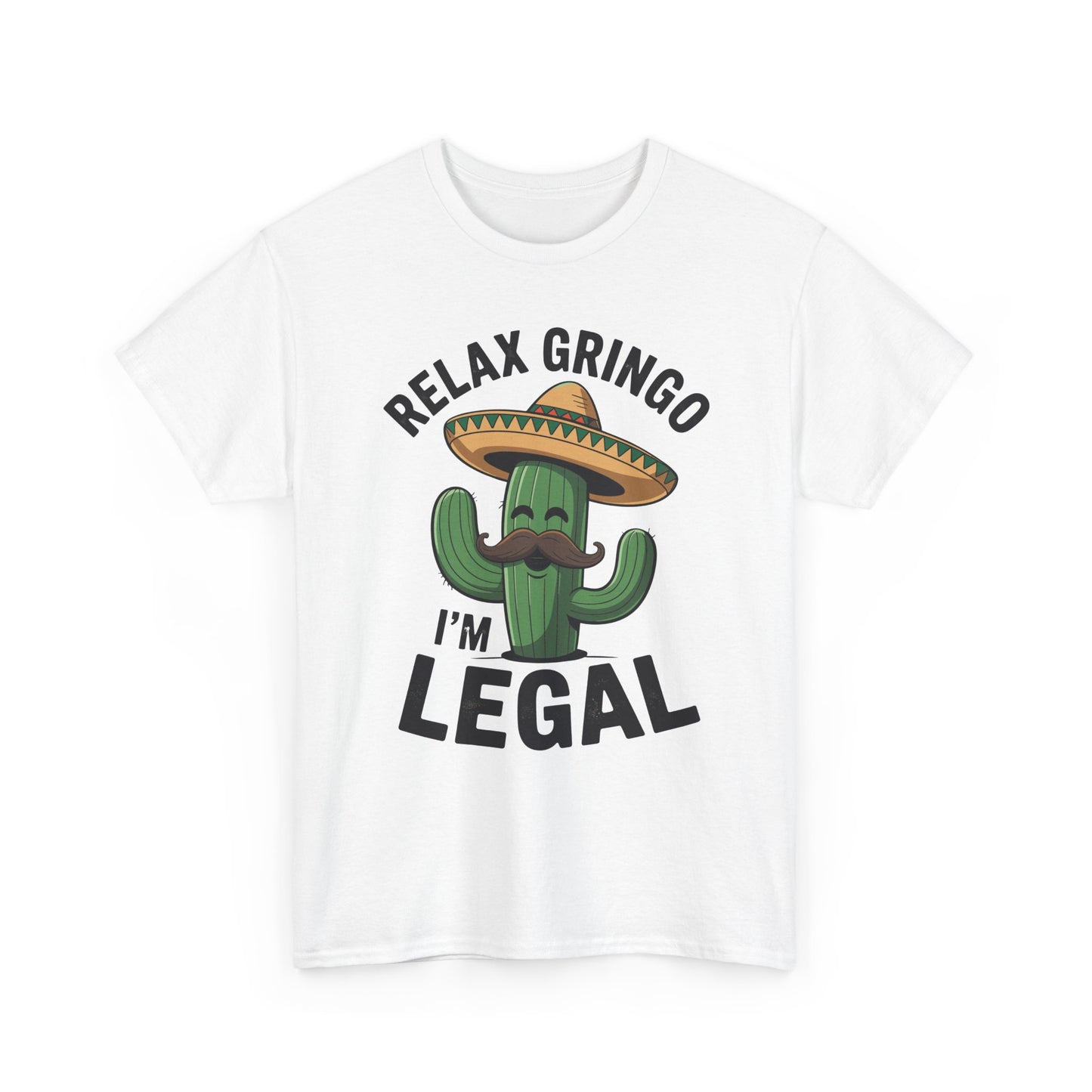 Funny Relax Gringo Im Legal Cinco De Mayo Mexican Immigrant T-Shirt