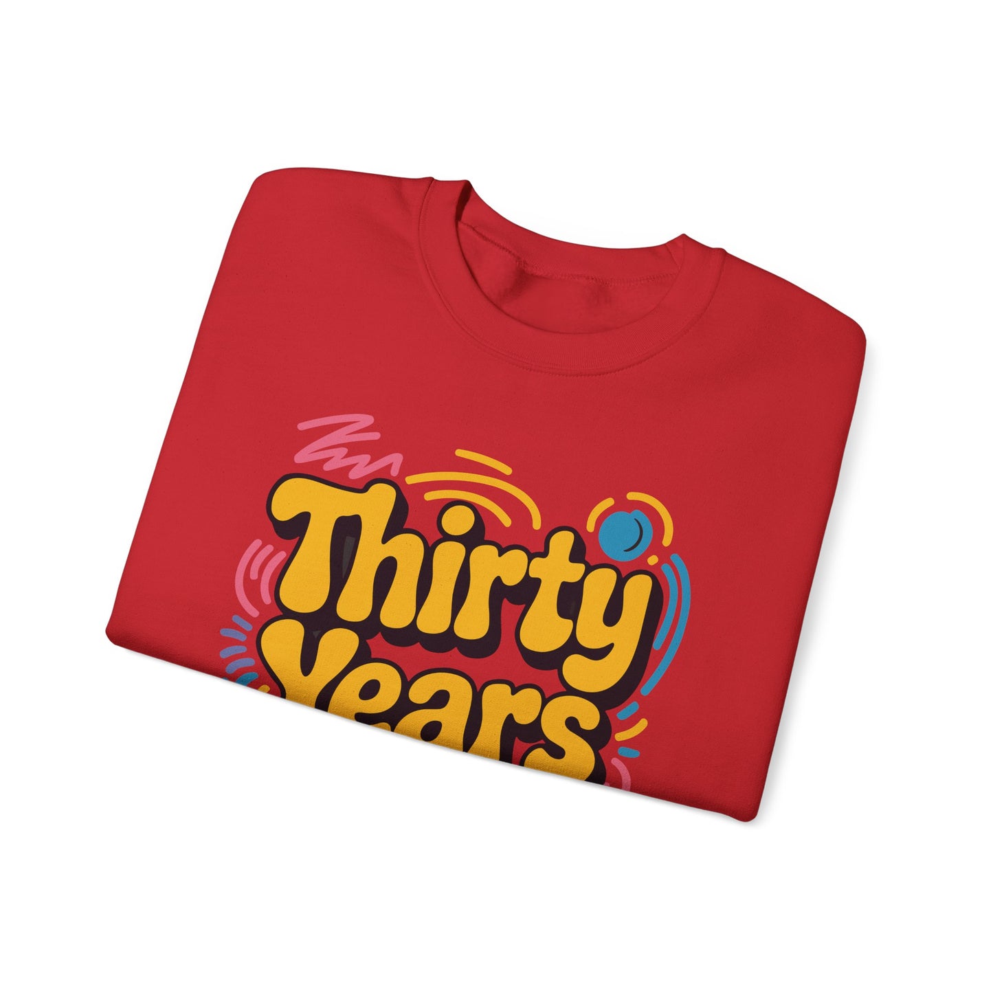 Thirty Years Later 30 Years 30th Birthday Party Funny Meme Sweatshirt