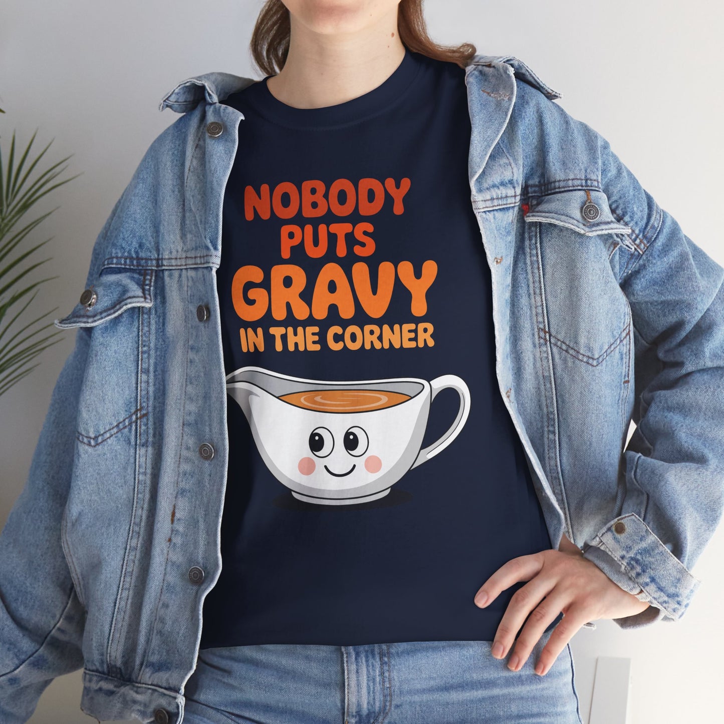 Nobody Puts Gravy in the Corner Funny Cute Thanksgiving Food T-Shirt
