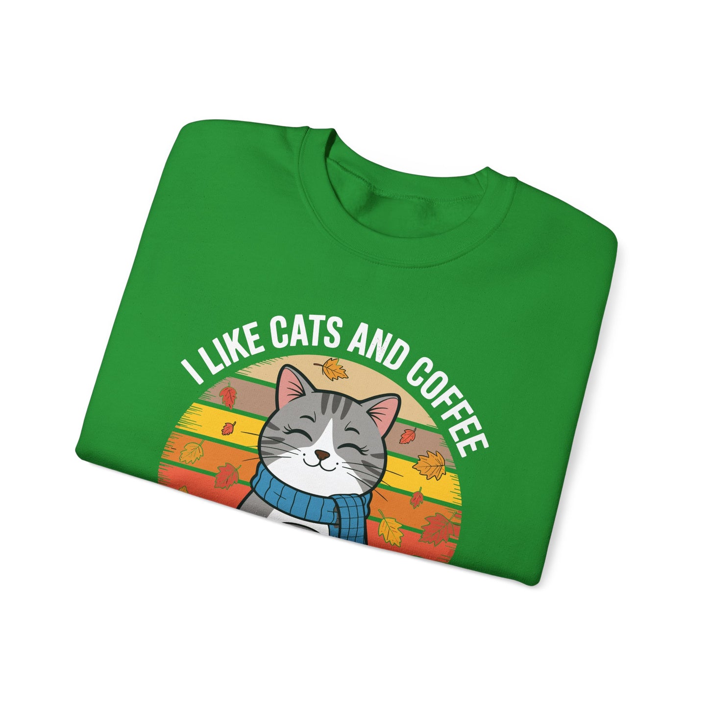 I Like Cats And Coffee And Maybe 3 People , Cats Lover Sweatshirt
