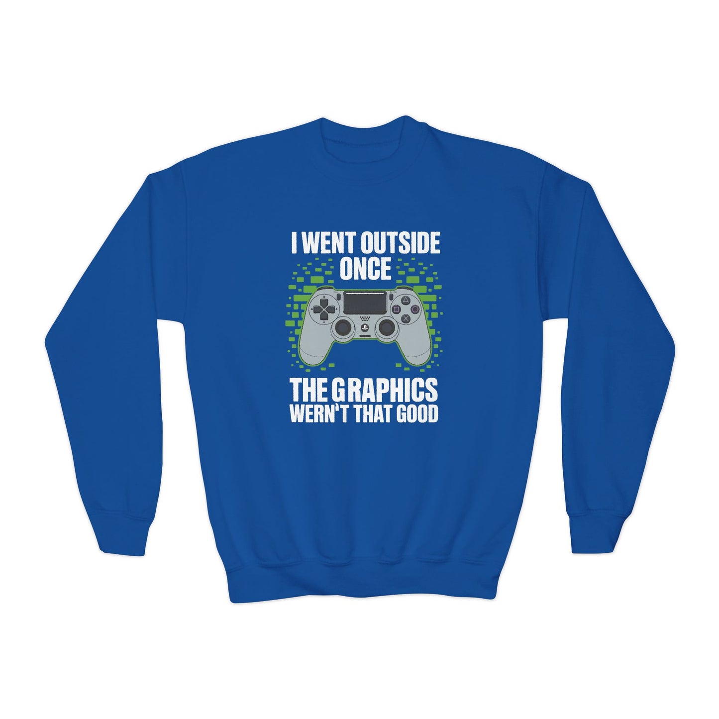 I Went Outside Once The Graphics Weren't That Good Gamer Boy Sweatshirt