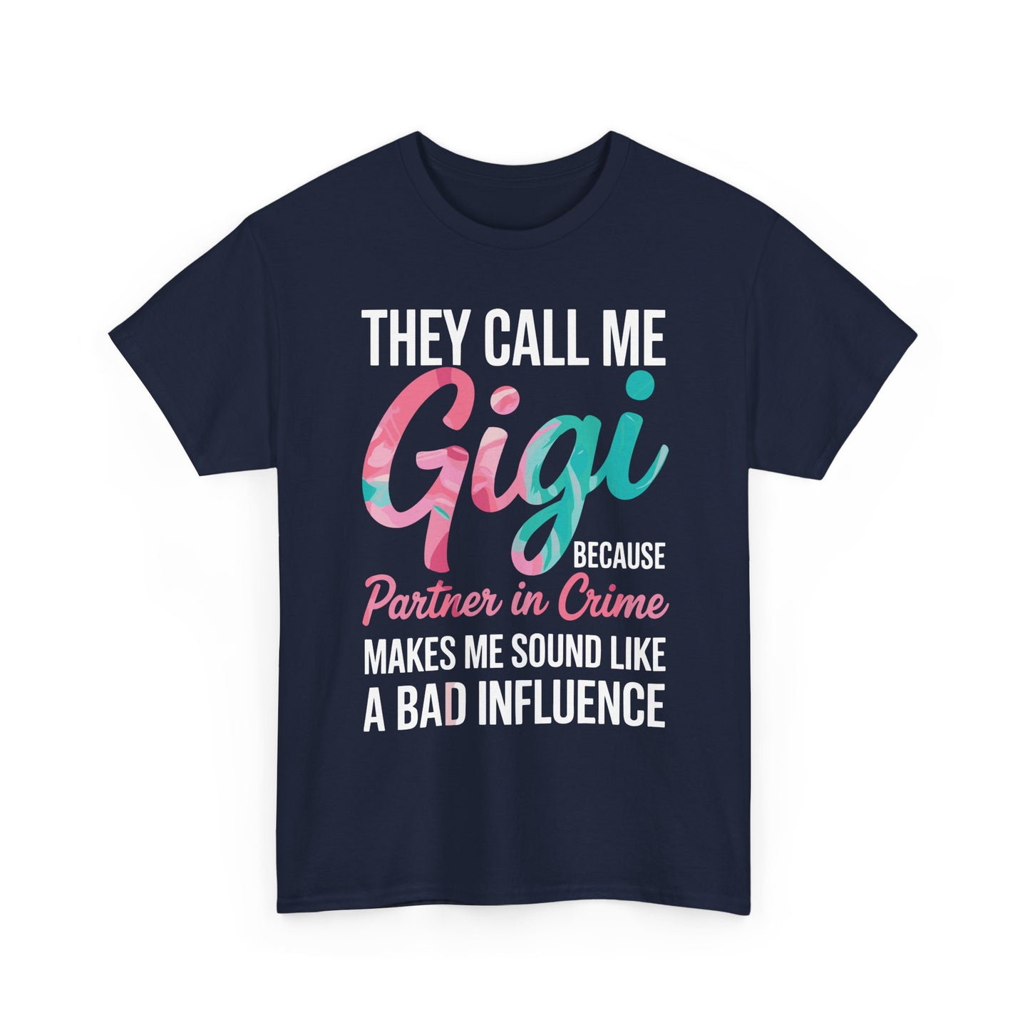 They Call Me Gigi Because Partner In Crime Shirt Mothers Day T-Shirt