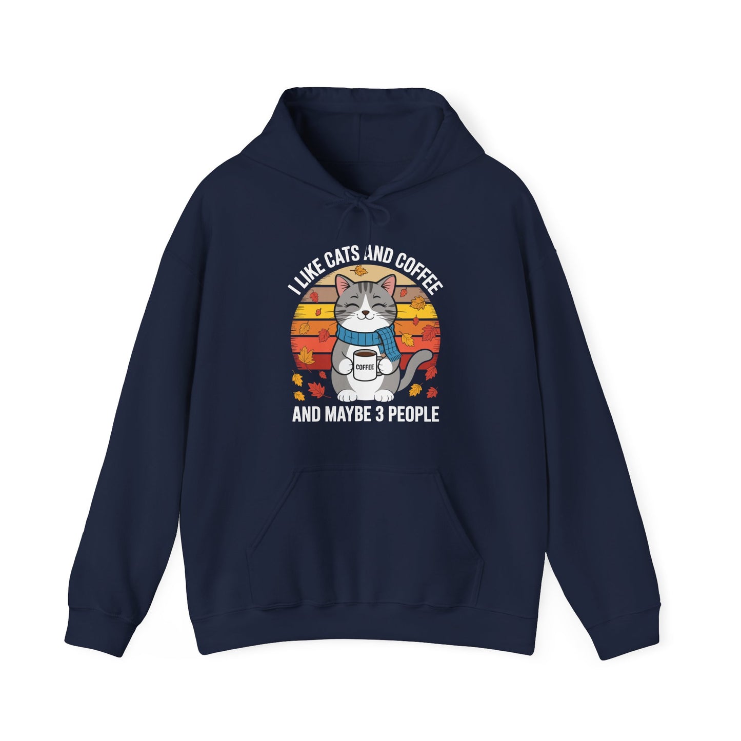 I Like Cats And Coffee And Maybe 3 People , Cats Lover Hoodie
