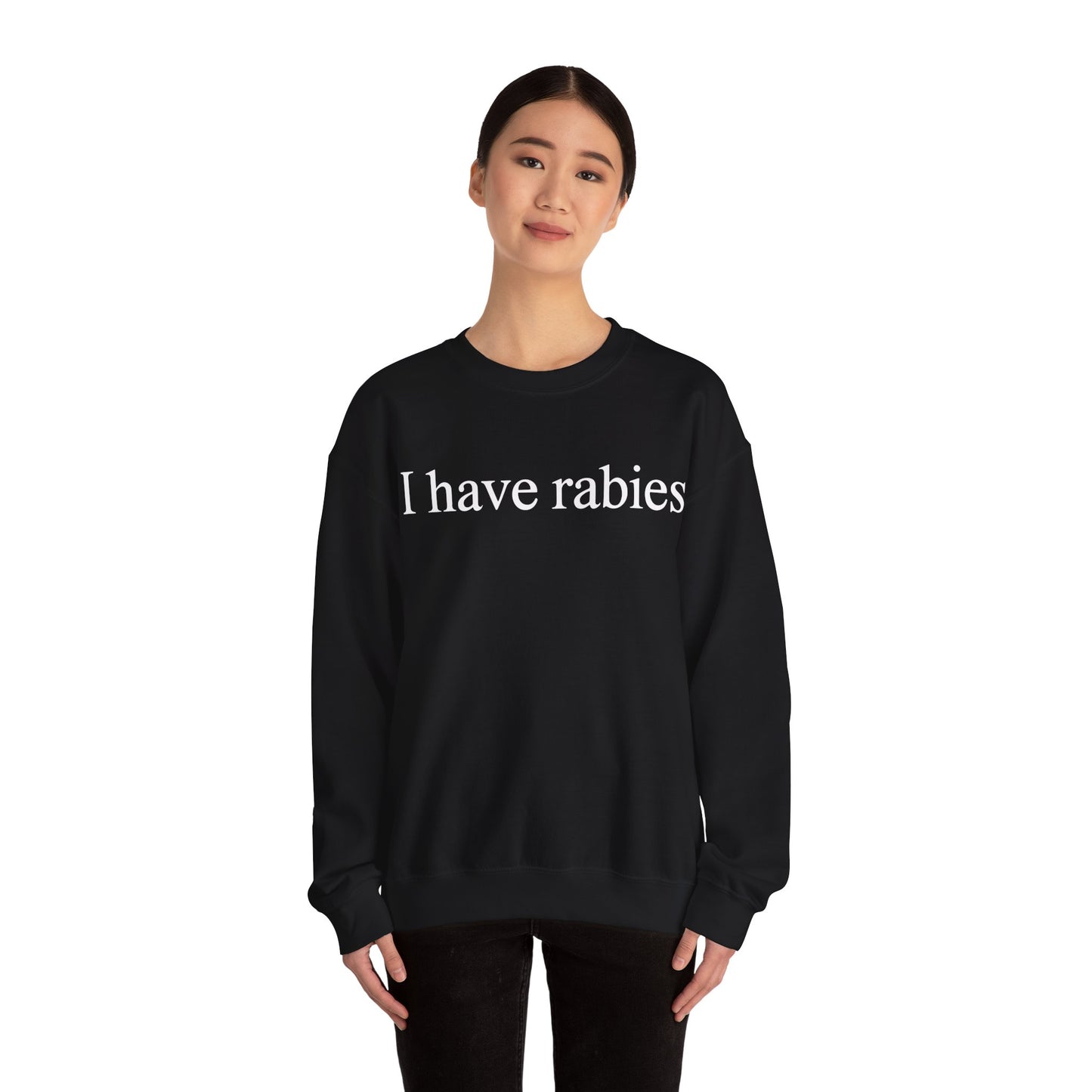 Funny I Have Rabies Sweatshirt