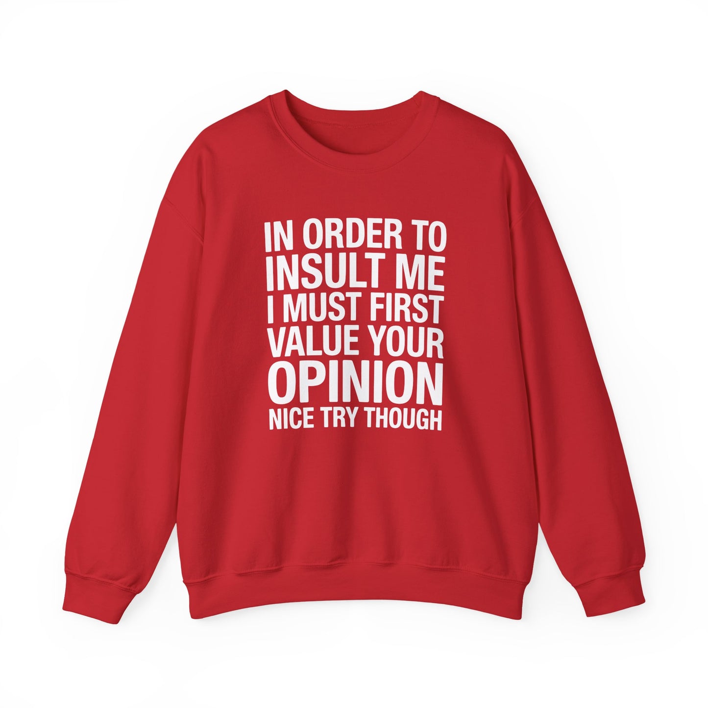 Funny In Order To Insult Me Joke Sarcastic Sweatshirt