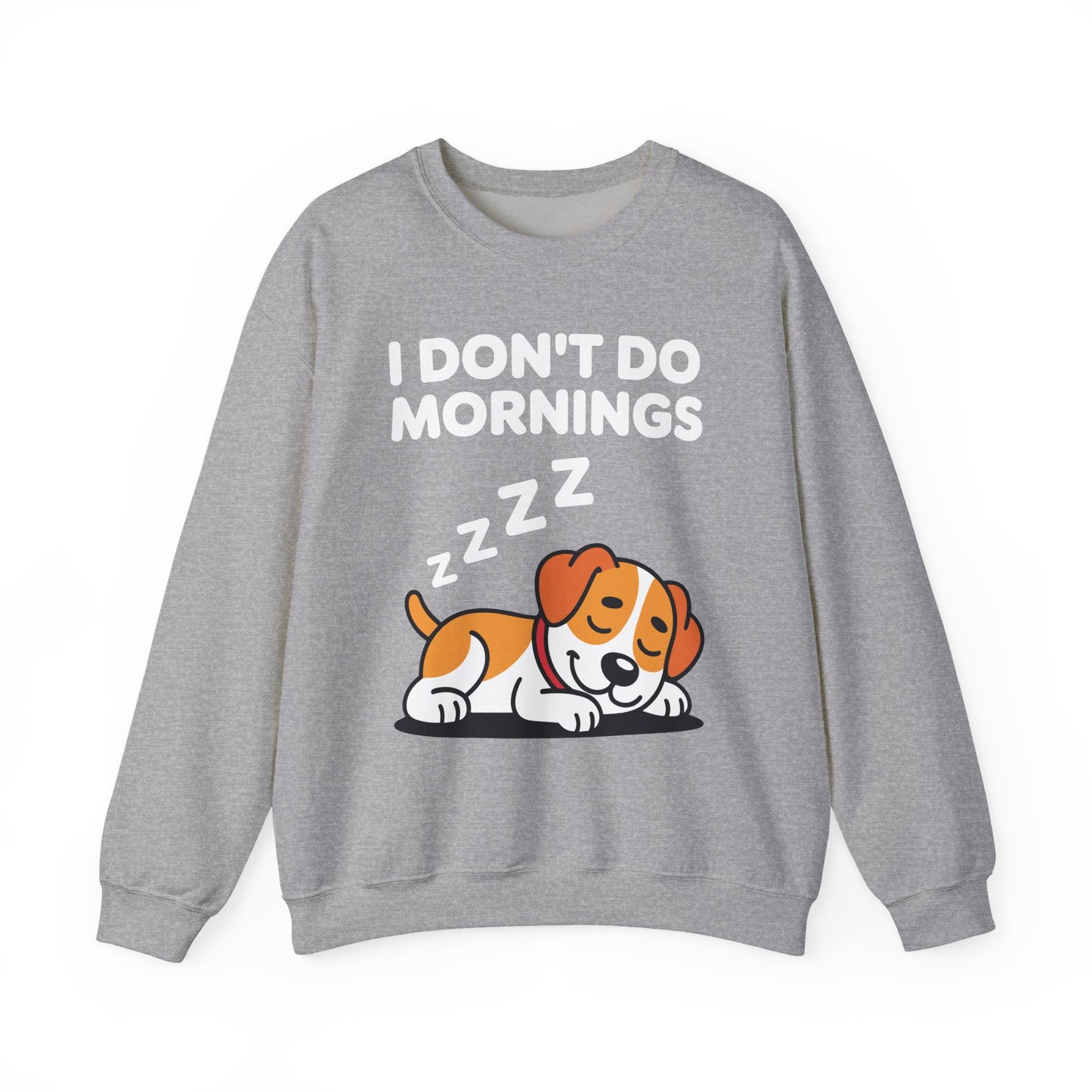 I Don't Do Mornings Funny Dog Sleeping Sweatshirt