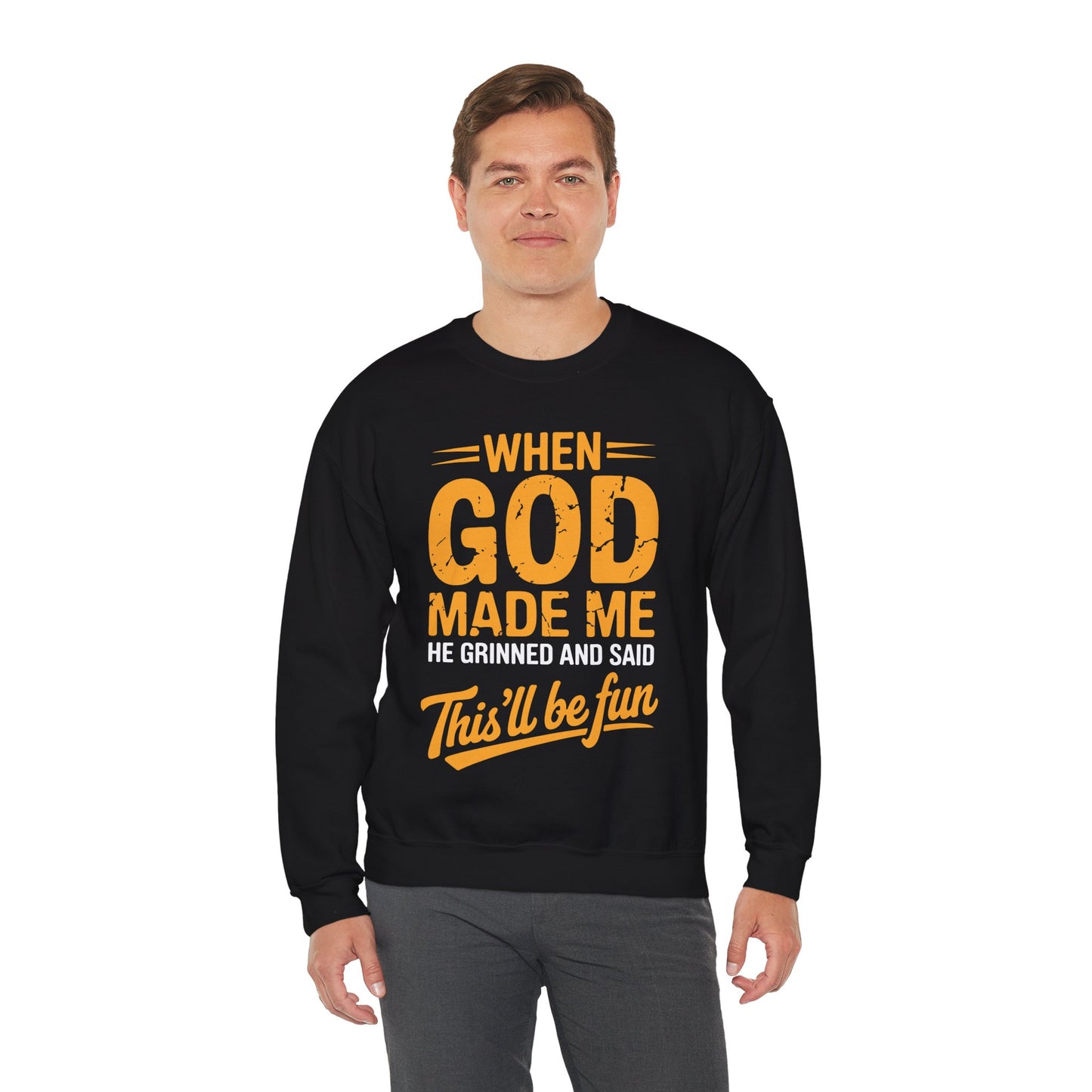 Funny Saying When God Made Me Funny Quote Sweatshirt