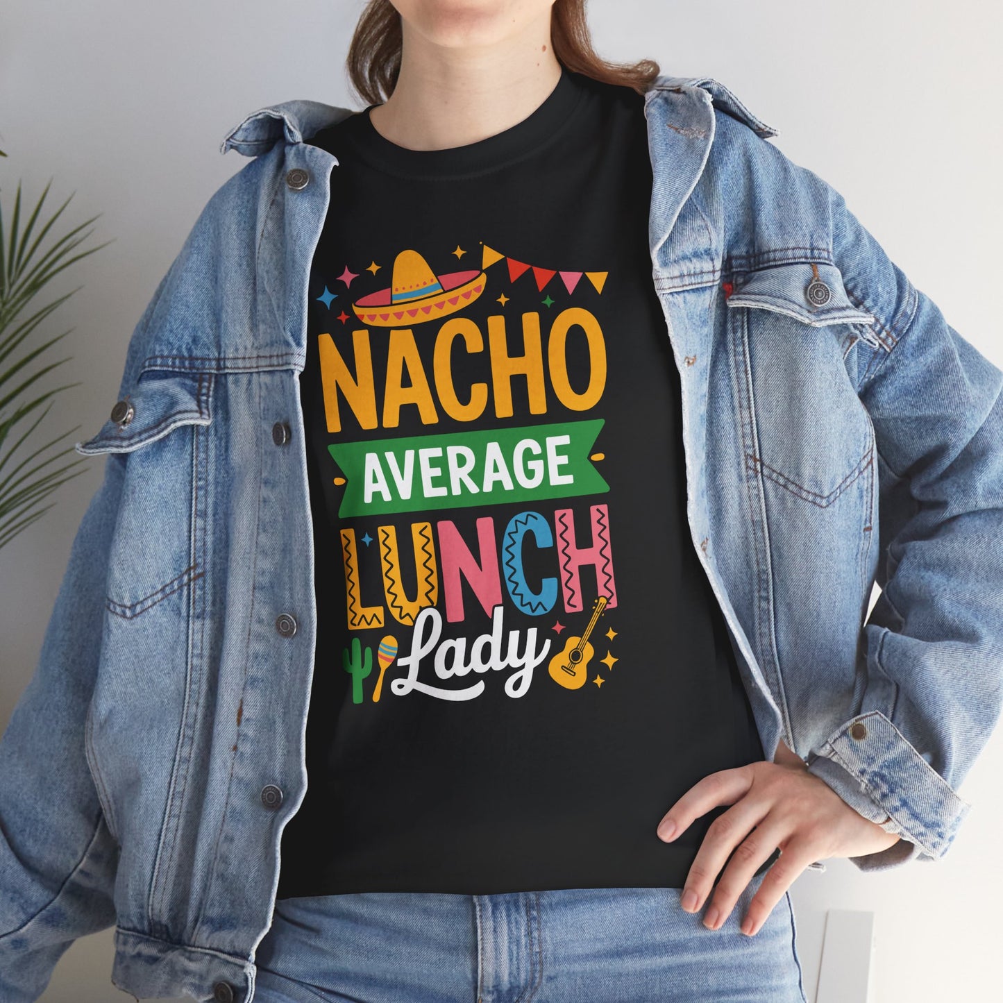 Funny Nacho Average Lunch Lady Cinco De Mayo Fiesta Mexican T-Shirt