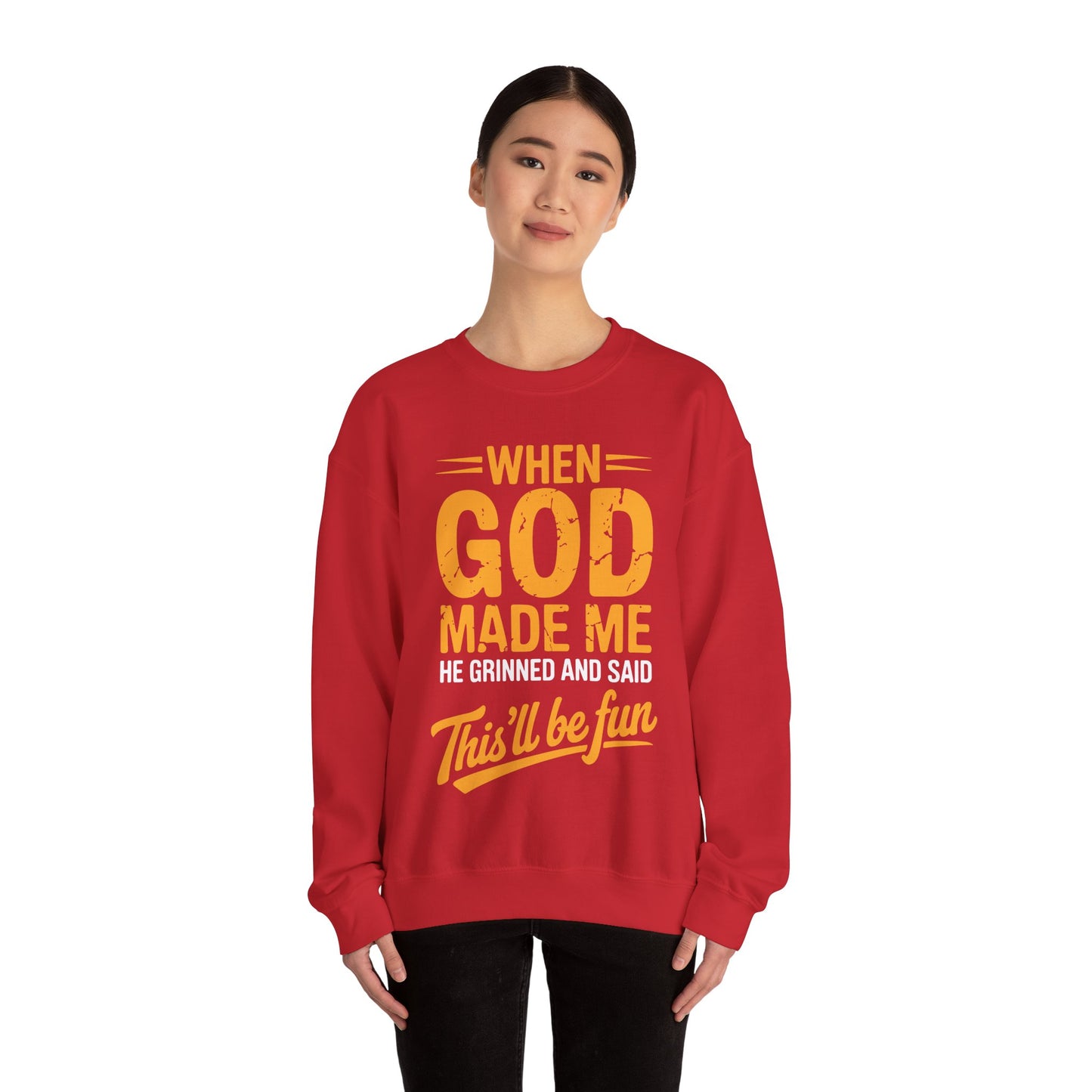 Funny Saying When God Made Me Funny Quote Sweatshirt