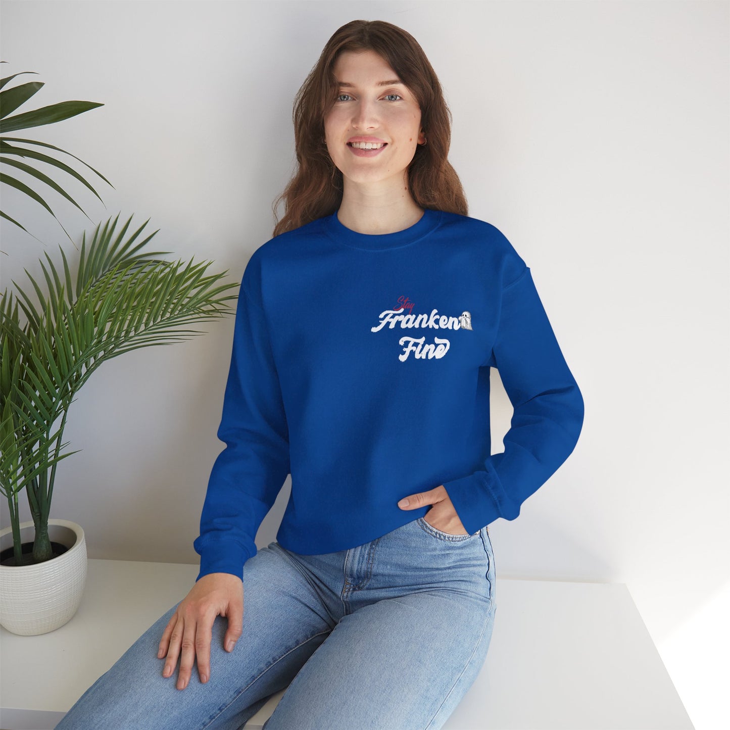 Stay Franken Fine Cute Creepy and Totally Slaying Halloween Style Sweatshirt