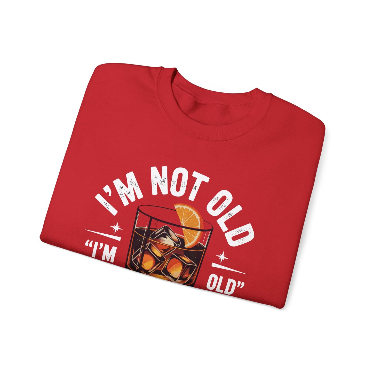 I'm Not Old I'm Old Fashioned Classic Whiskey Lover Vintage Sweatshirt