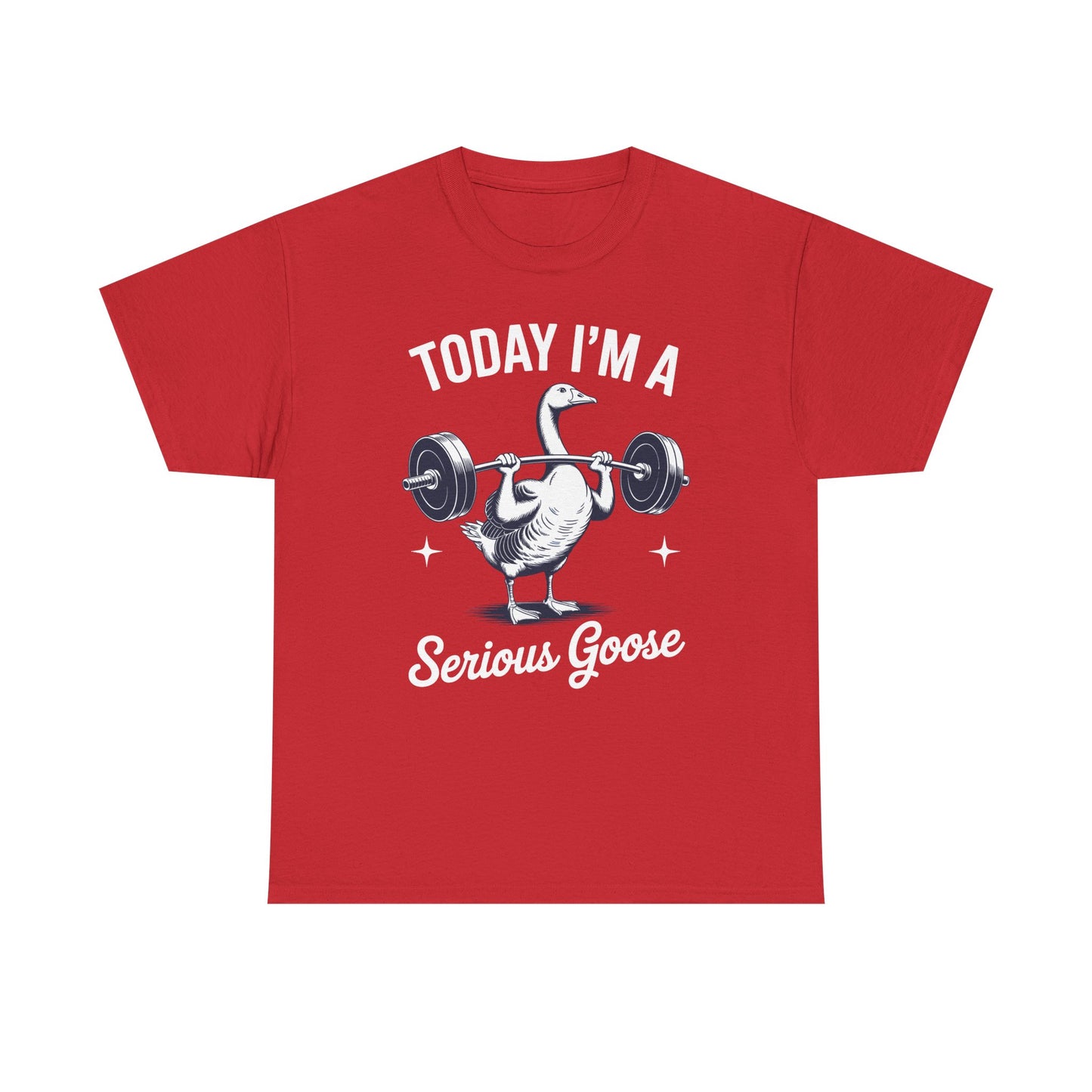 Funny Today I'm A Serious Goose Lifting Weights Gym Fitness T-Shirt