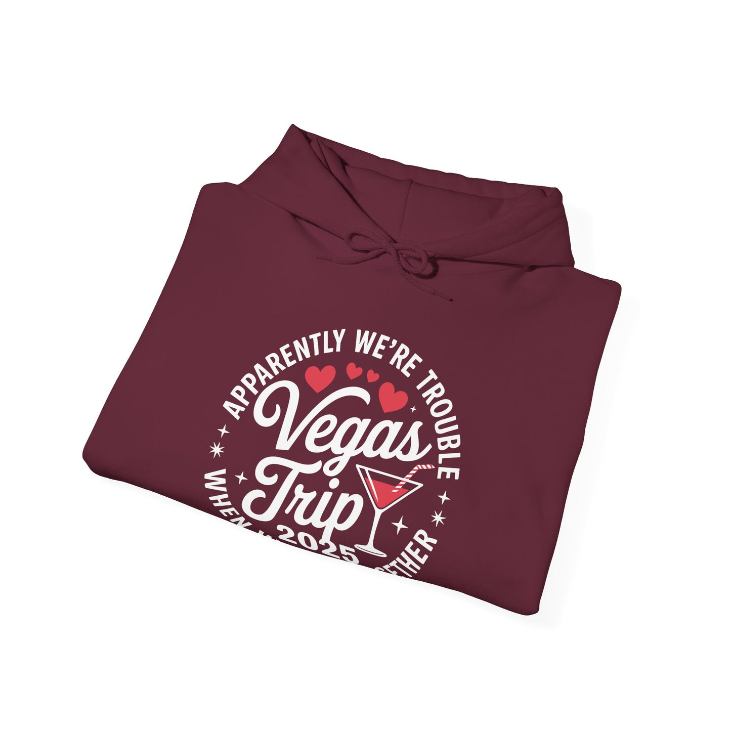 Vegas Trip 2025 Apparently We're Trouble When We're Together Hoodie