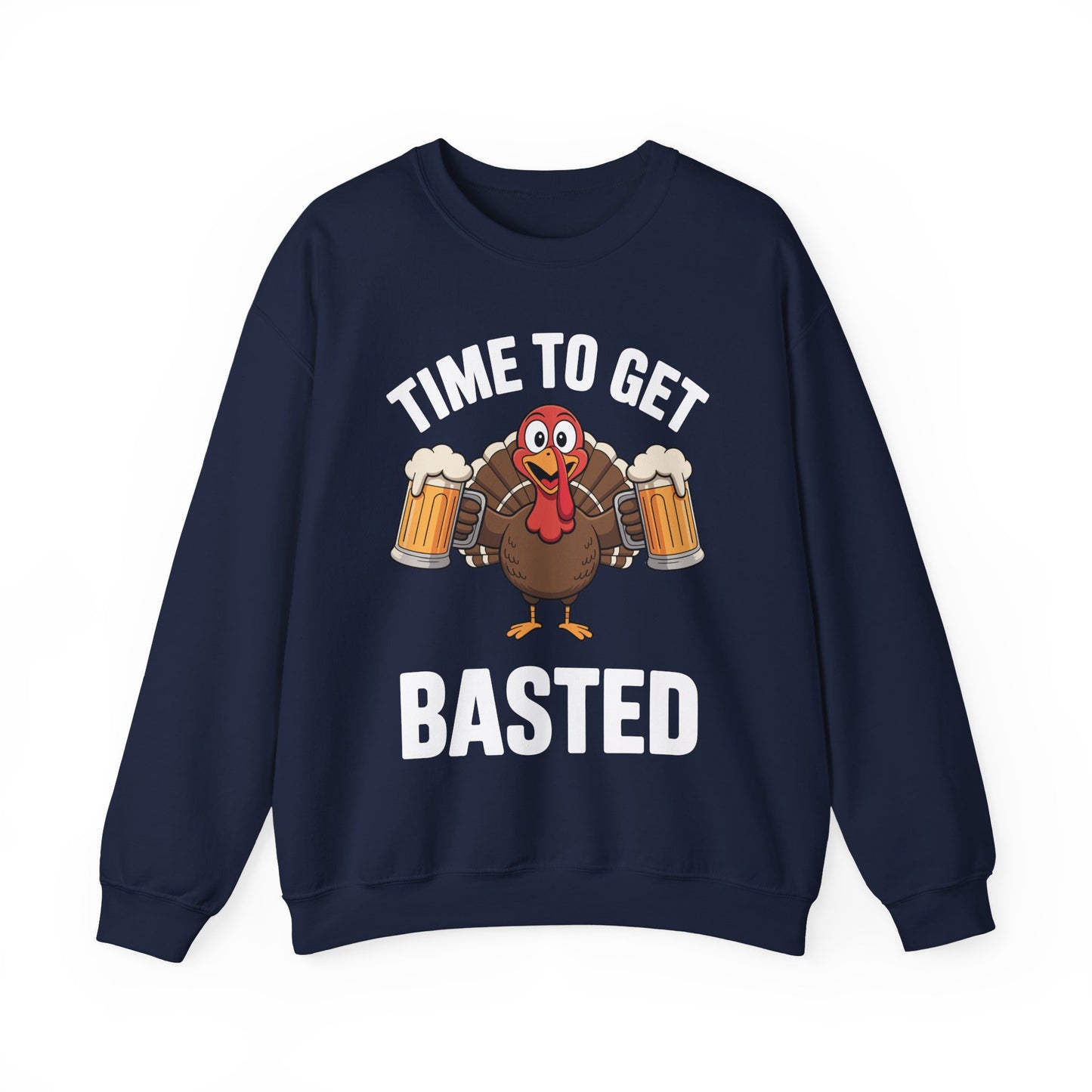 Time To Get Basted Funny Beer Thanksgiving Turkey Gift Sweatshirt