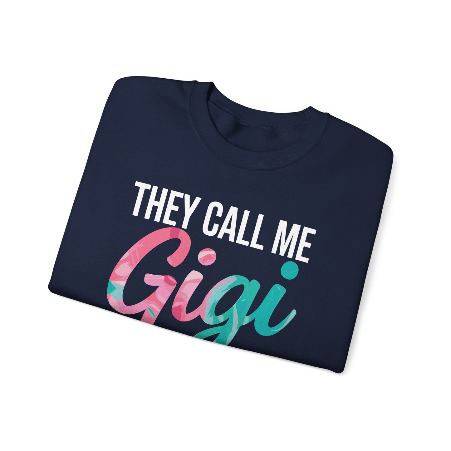 They Call Me Gigi Because Partner In Crime Mothers Day Sweatshirt