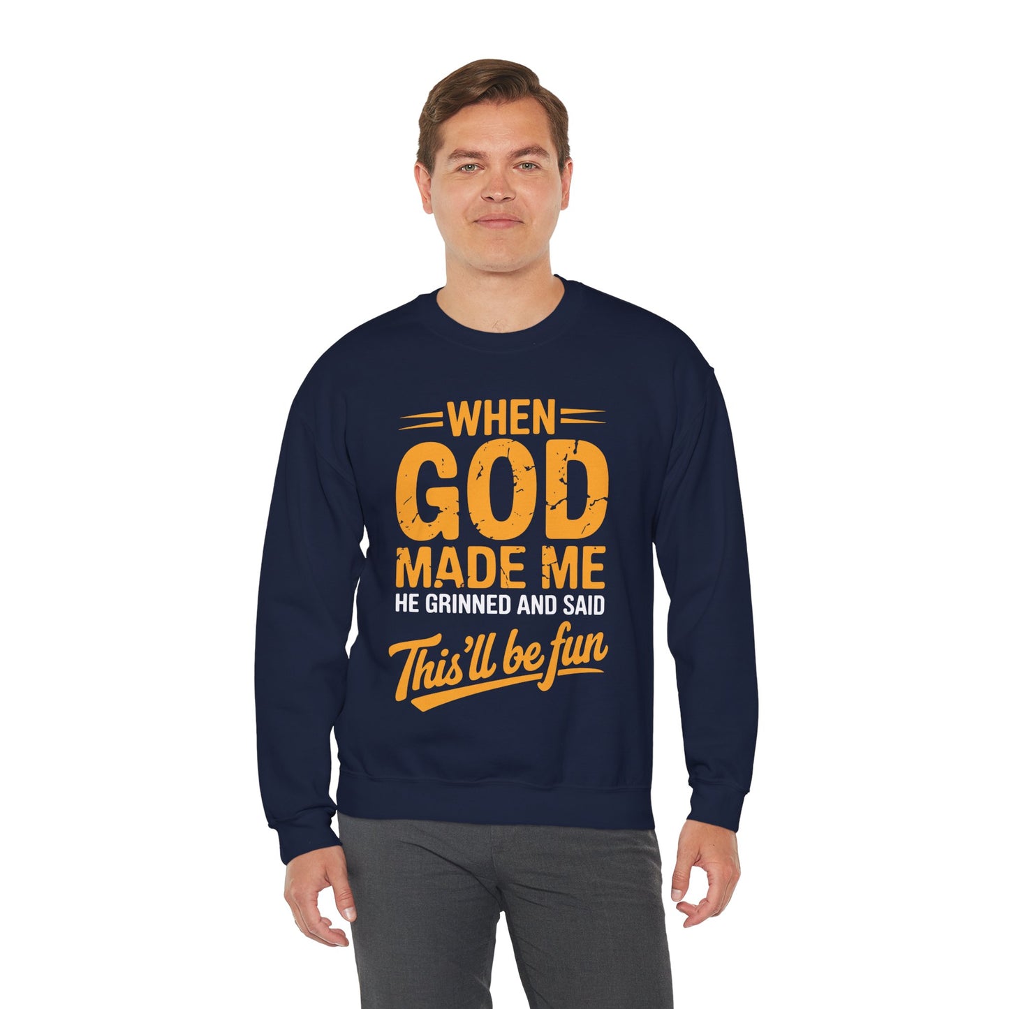 Funny Saying When God Made Me Funny Quote Sweatshirt