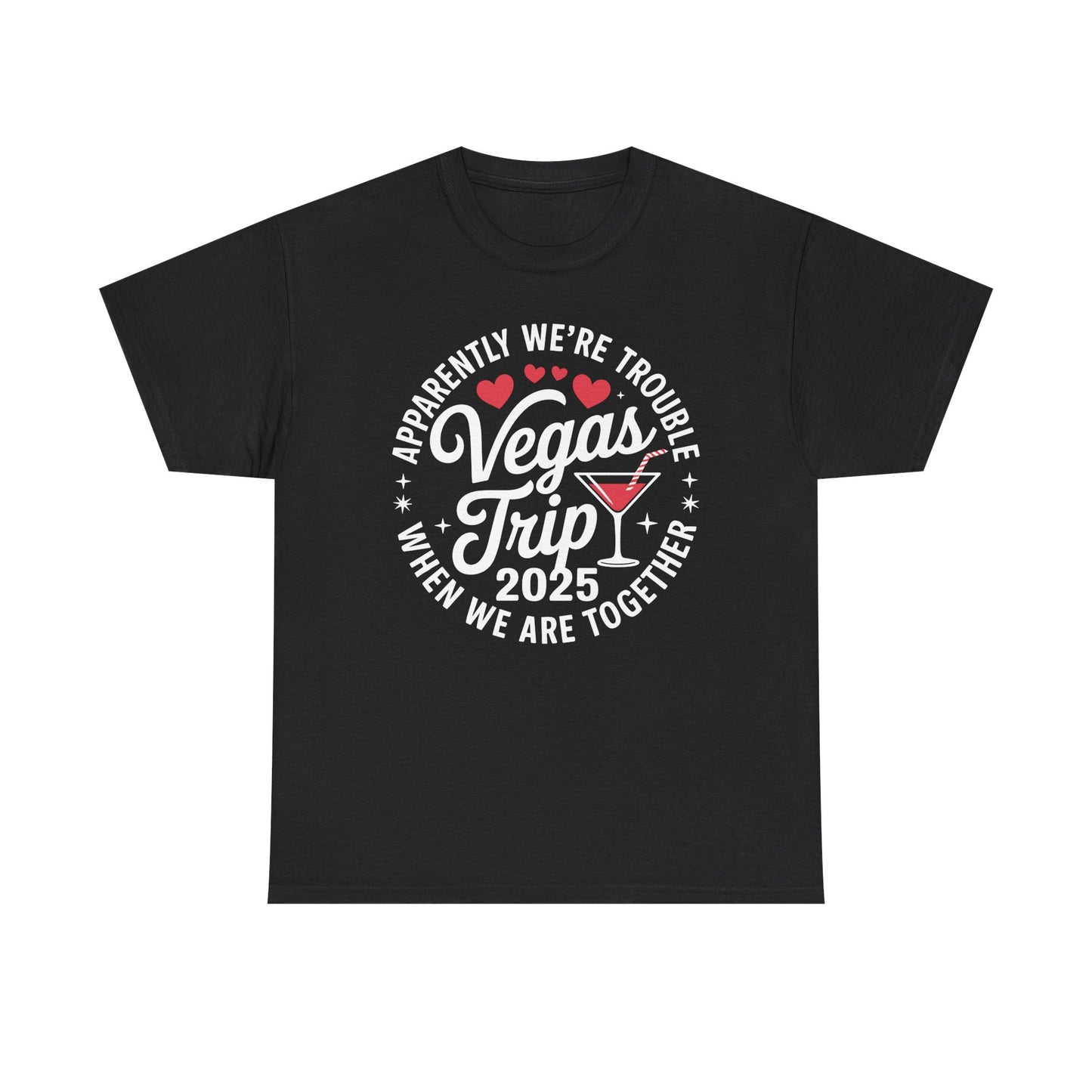 Vegas Trip 2025 Apparently We're Trouble When We're Together T-Shirt