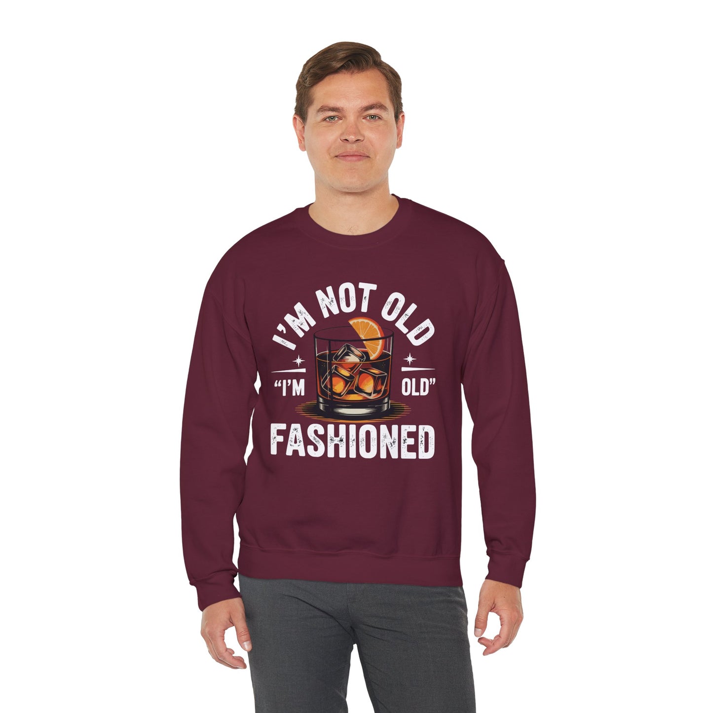 I'm Not Old I'm Old Fashioned Classic Whiskey Lover Vintage Sweatshirt