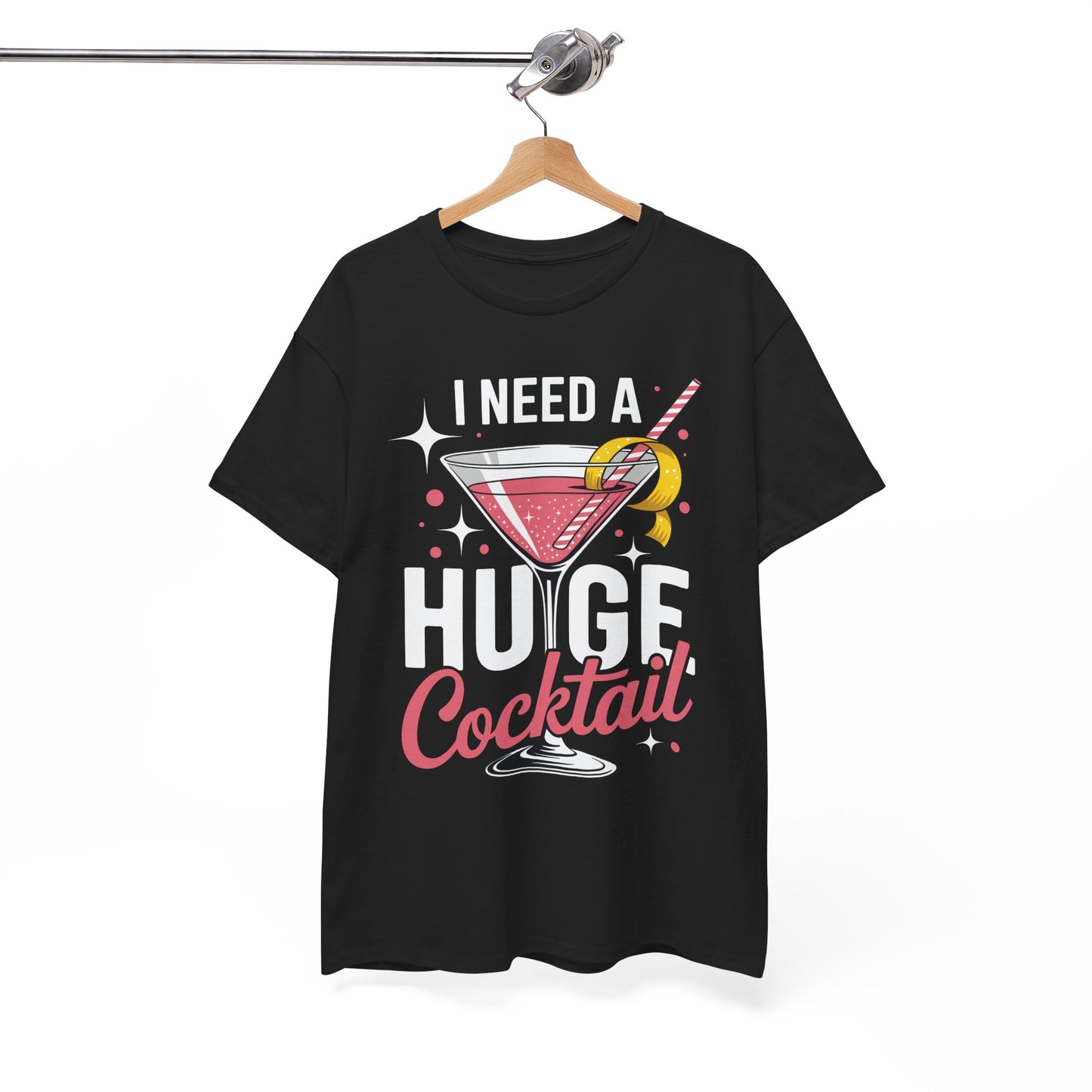 I Need a Huge COCKtail Adult Joke Funny Drinking Quote T-Shirt