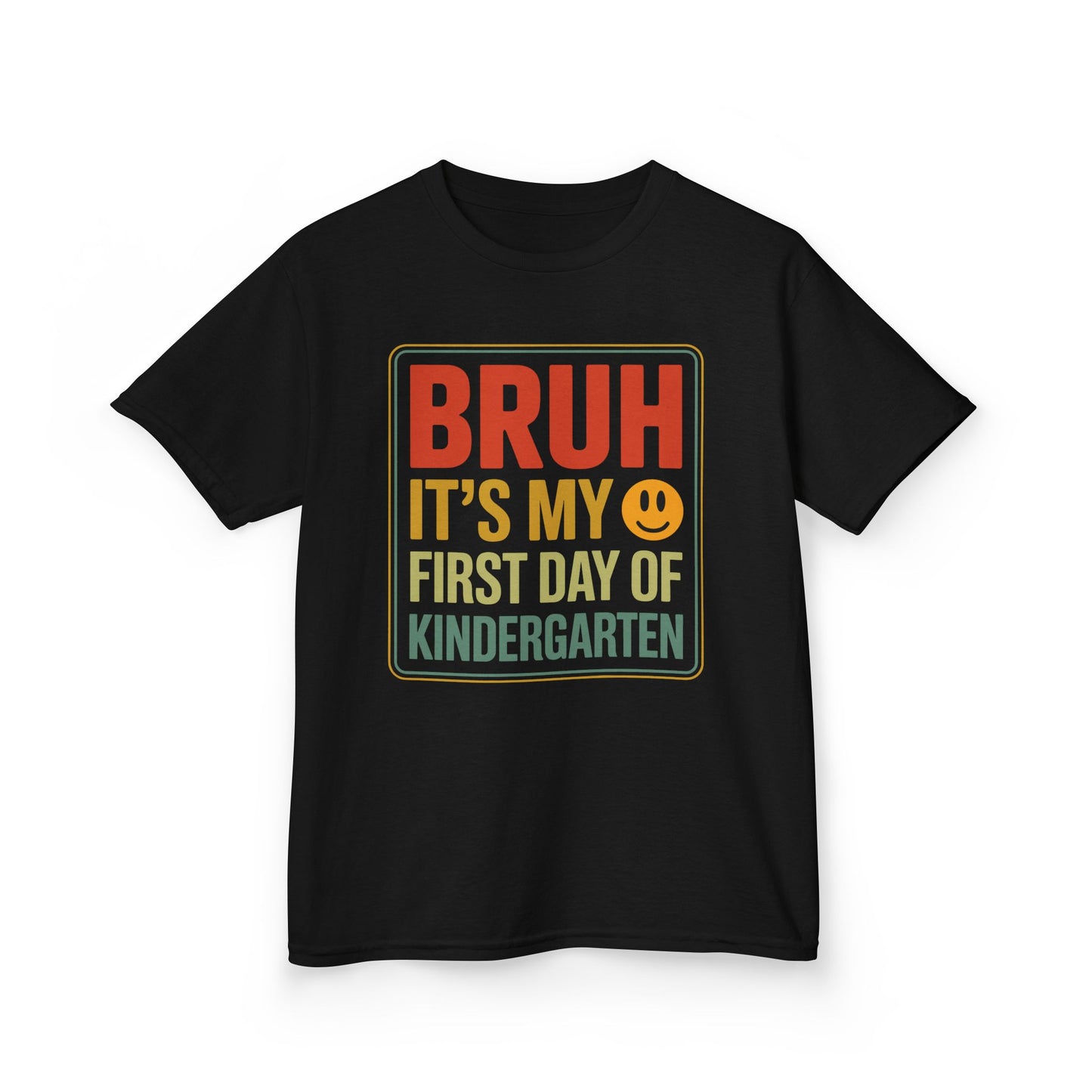 Bruh Its My First Day Of Kindergarten Back To School Kids T-Shirt