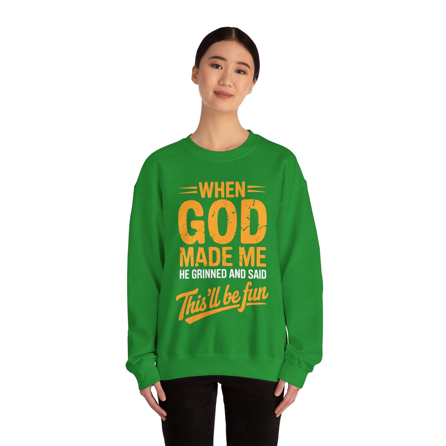 Funny Saying When God Made Me Funny Quote Sweatshirt