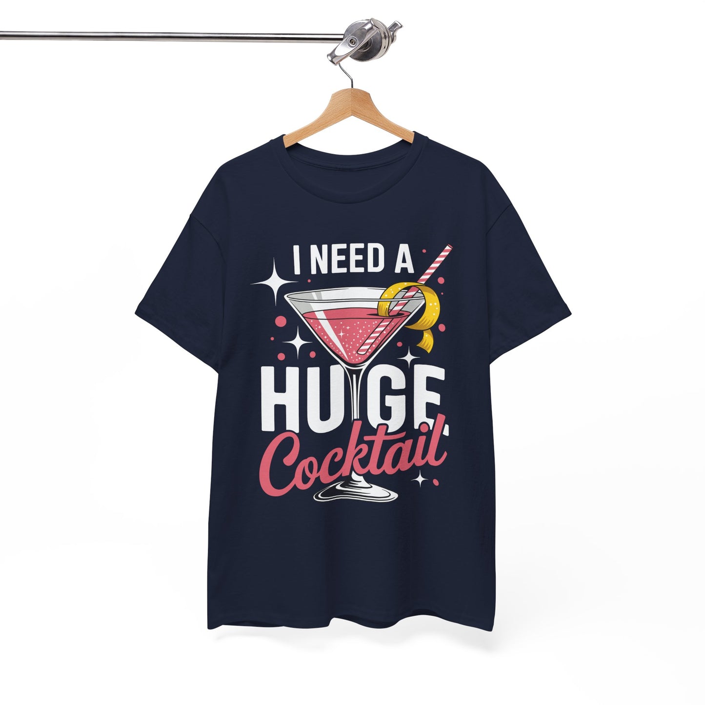 I Need a Huge COCKtail Adult Joke Funny Drinking Quote T-Shirt
