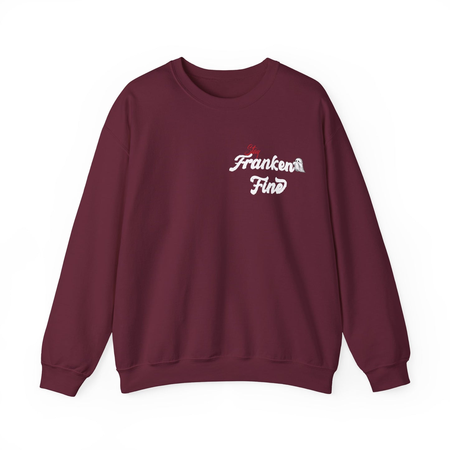 Stay Franken Fine Cute Creepy and Totally Slaying Halloween Style Sweatshirt