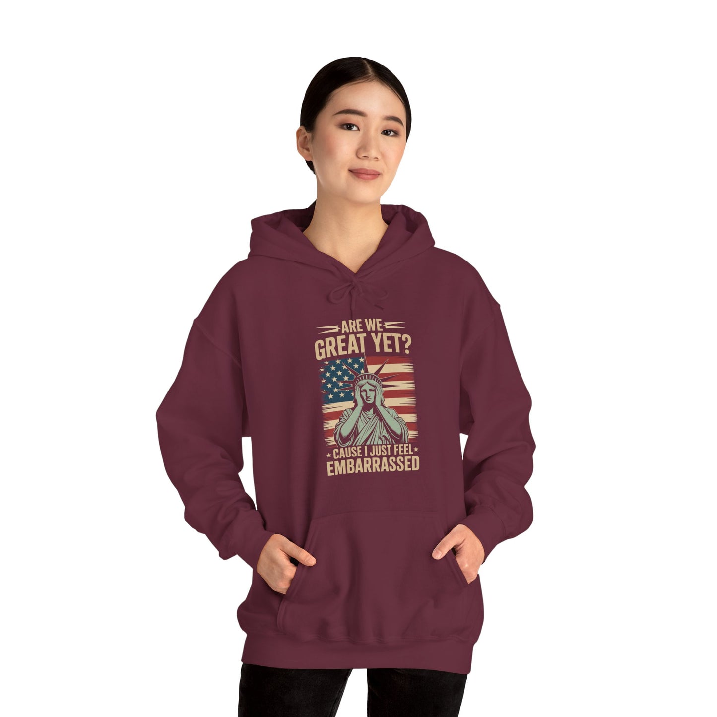 Are We Great Yet Cause I Just Feel Embarrassed Anti Trump Hoodie
