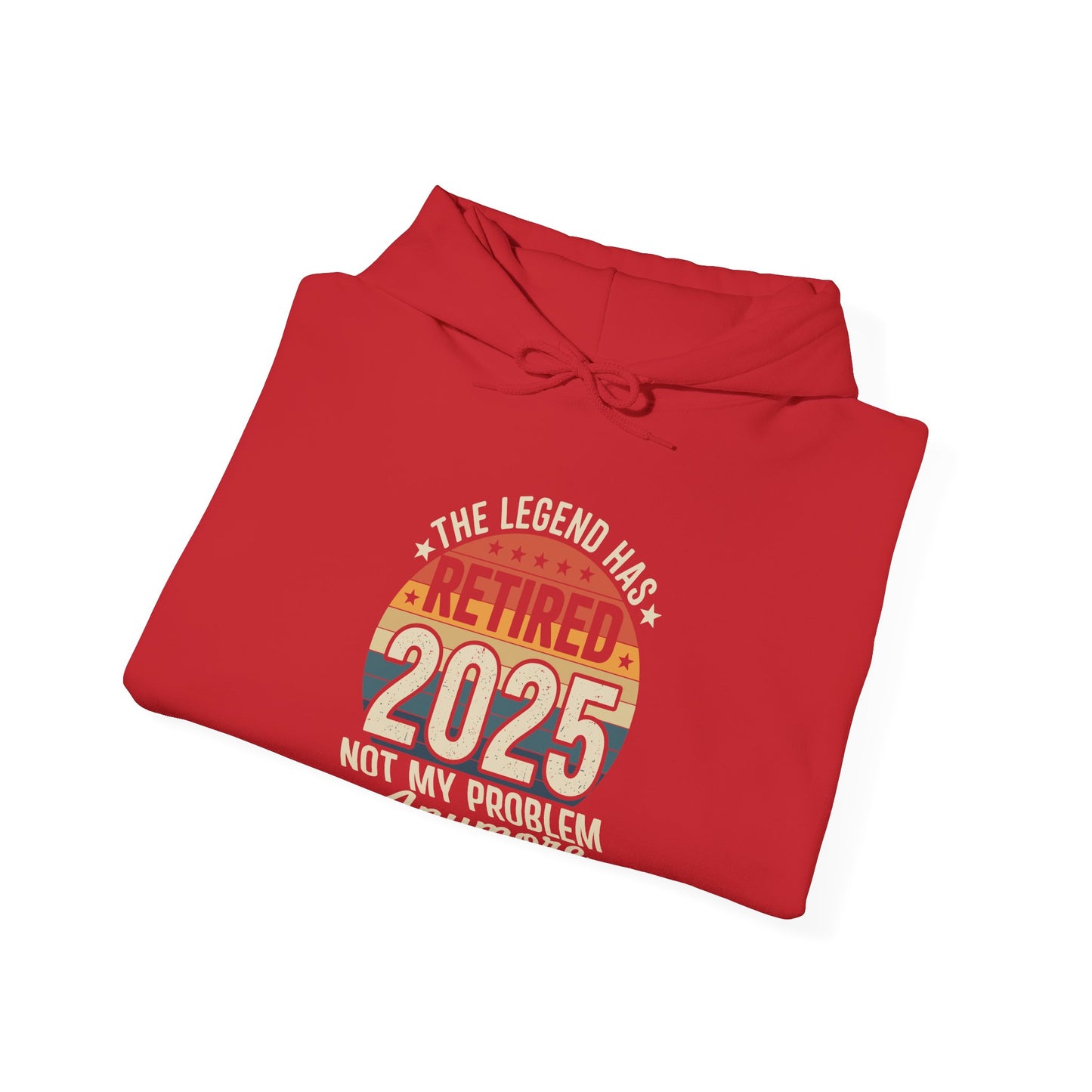 Retired 2025 Not My Problem Anymore Retirement Gifts Men Dad Hoodie