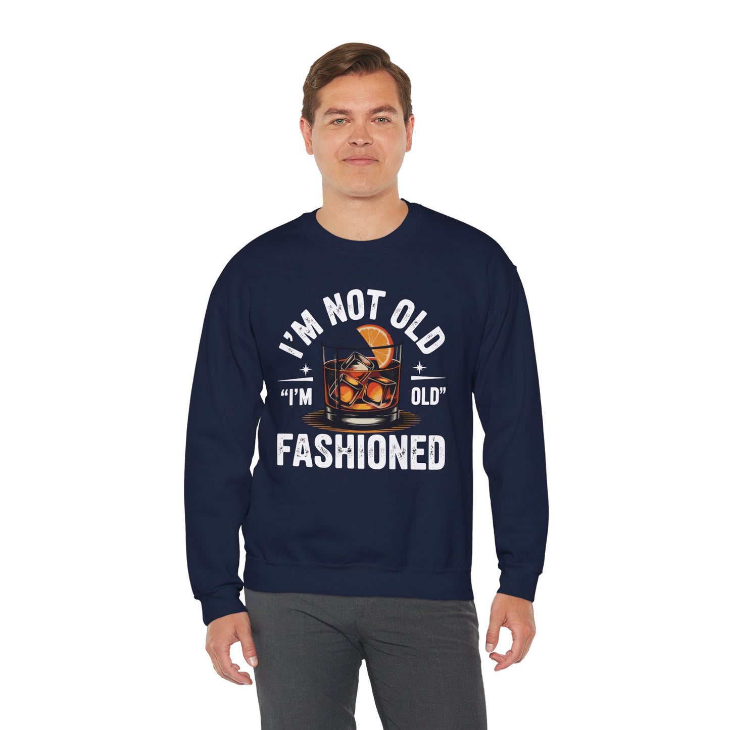 I'm Not Old I'm Old Fashioned Classic Whiskey Lover Vintage Sweatshirt