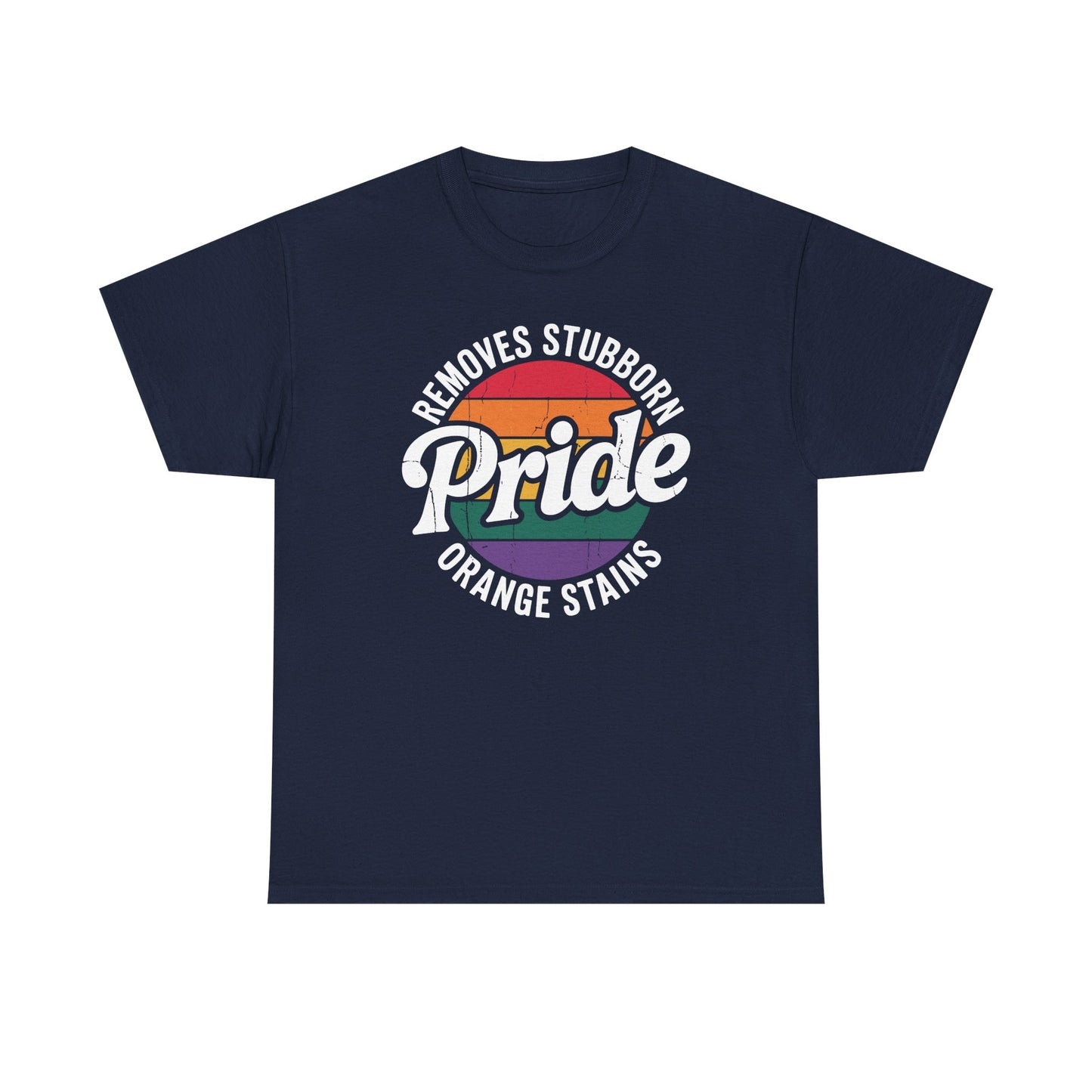 Resist Trump Remove Stubborn Orange Stains Pride Month LGBTQ T-Shirt