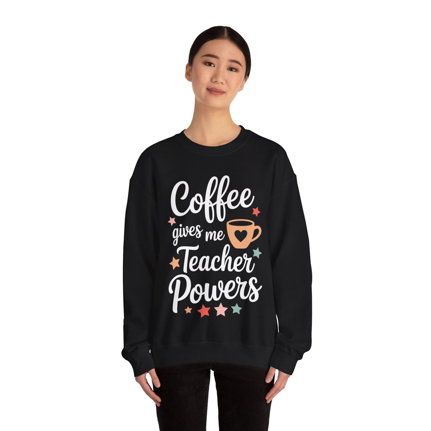 Coffee Gives Me Teacher Powers, Cute Teacher Appreciation Sweatshirt