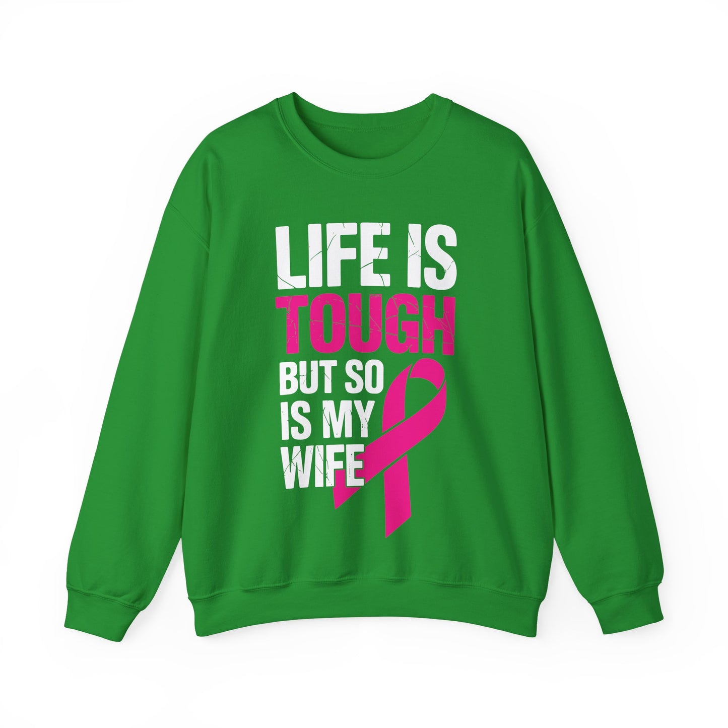 Life Is Tough But So Is My Wife Breast Cancer Awareness Gift Sweatshirt