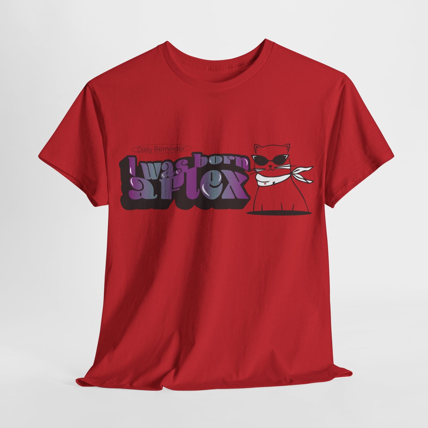 I Was Born A Flex Funny Confidence Quote T-Shirt