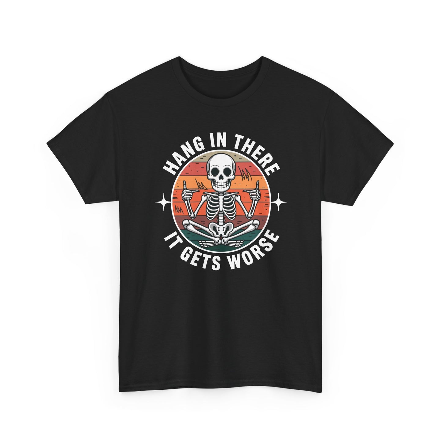 Hang In There It Gets Worse Sarcastic skeleton Flames T-Shirt