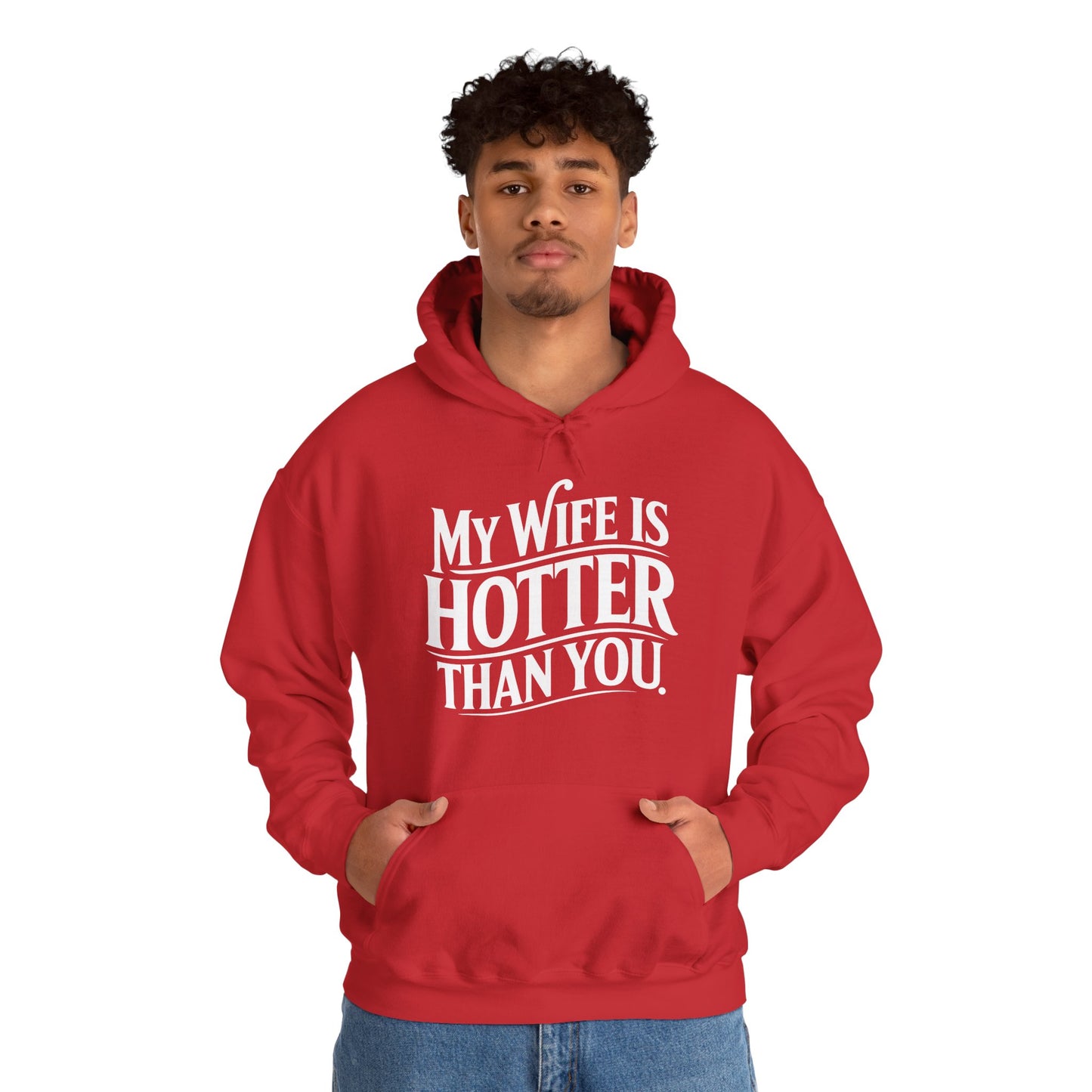 Funny My Wife Is Hotter Than You Sarcastic Saying Hoodie