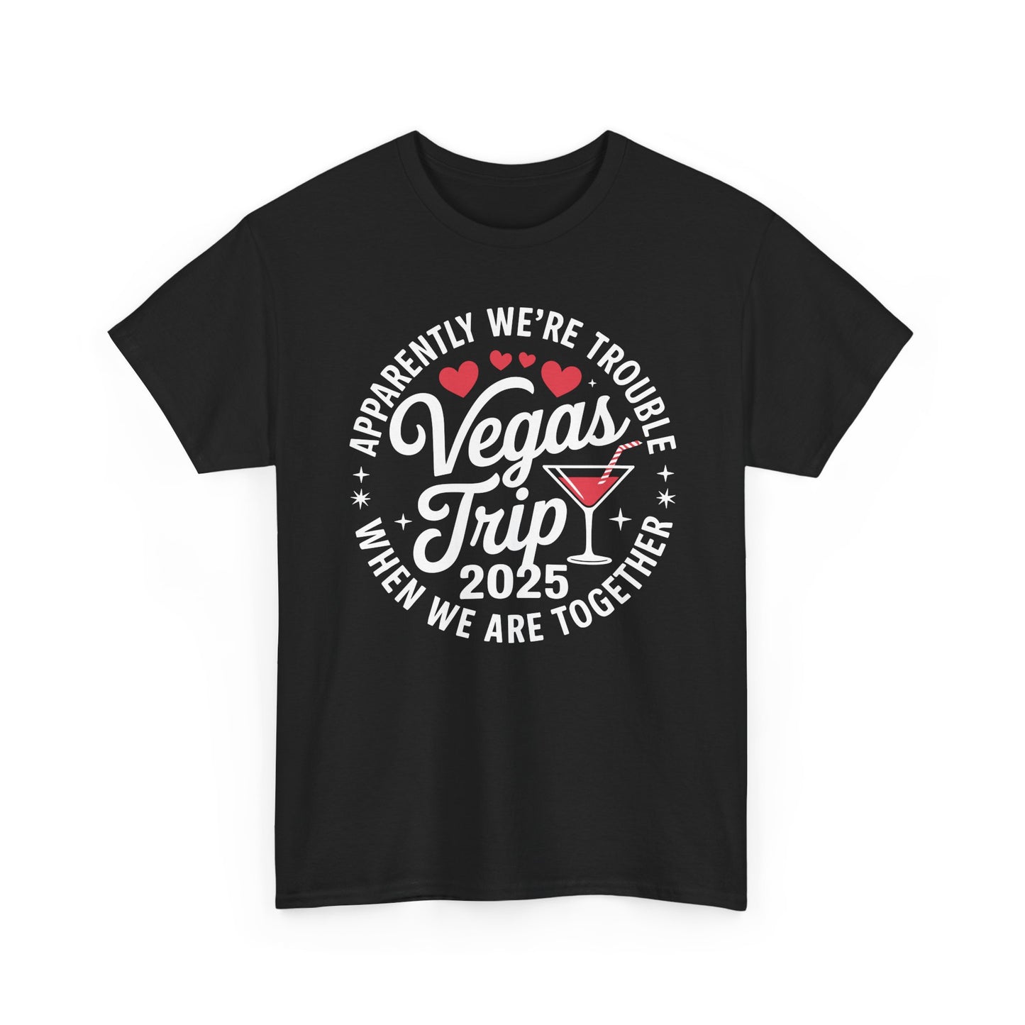 Vegas Trip 2025 Apparently We're Trouble When We're Together T-Shirt