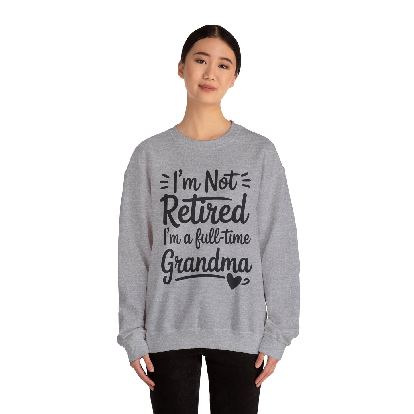 Fancy Grandma Mothers Day Birthday Christmas Gifts I'm Not Retired I'm A Full-Time Grandma Women's Sweatshirt