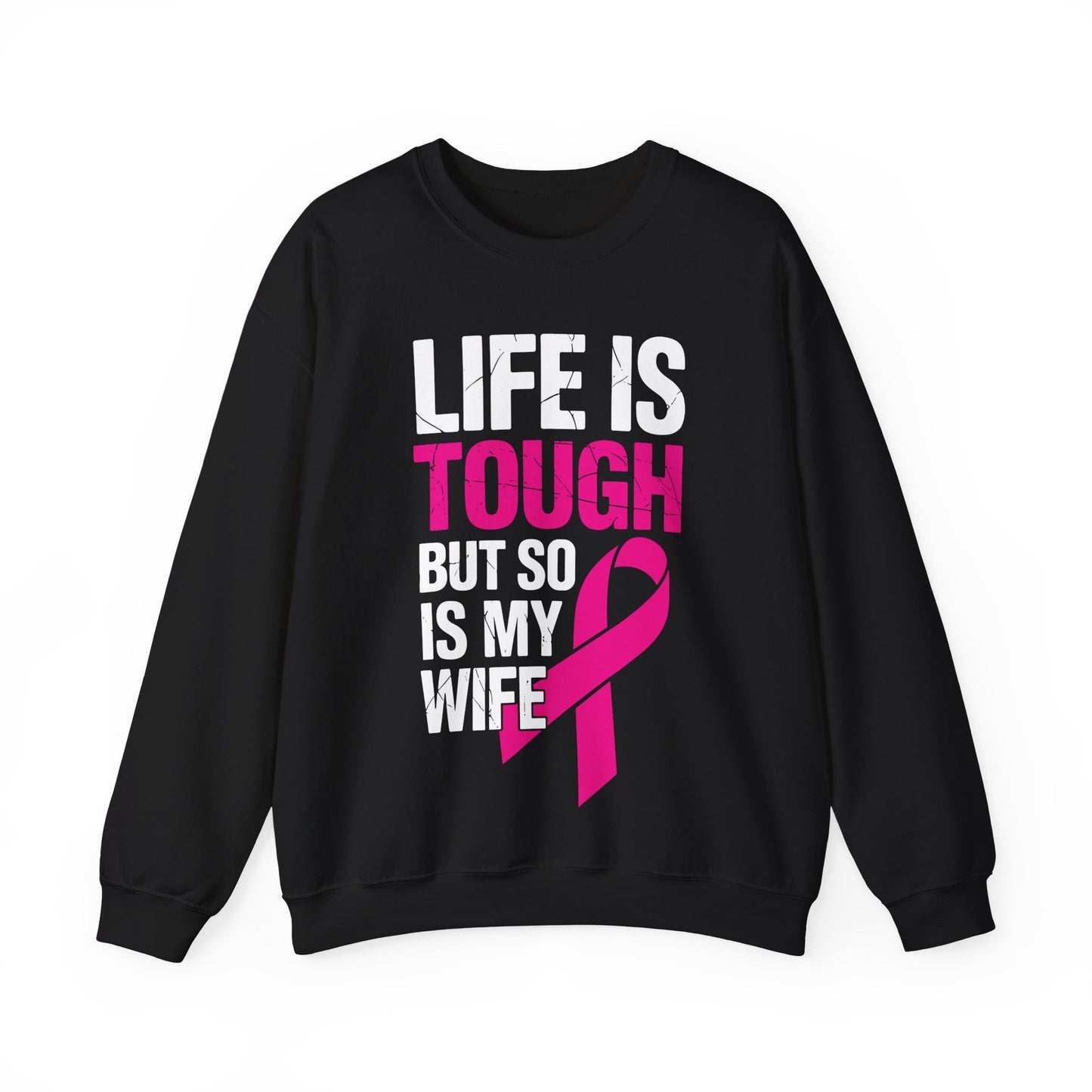 Life Is Tough But So Is My Wife Breast Cancer Awareness Gift Sweatshirt