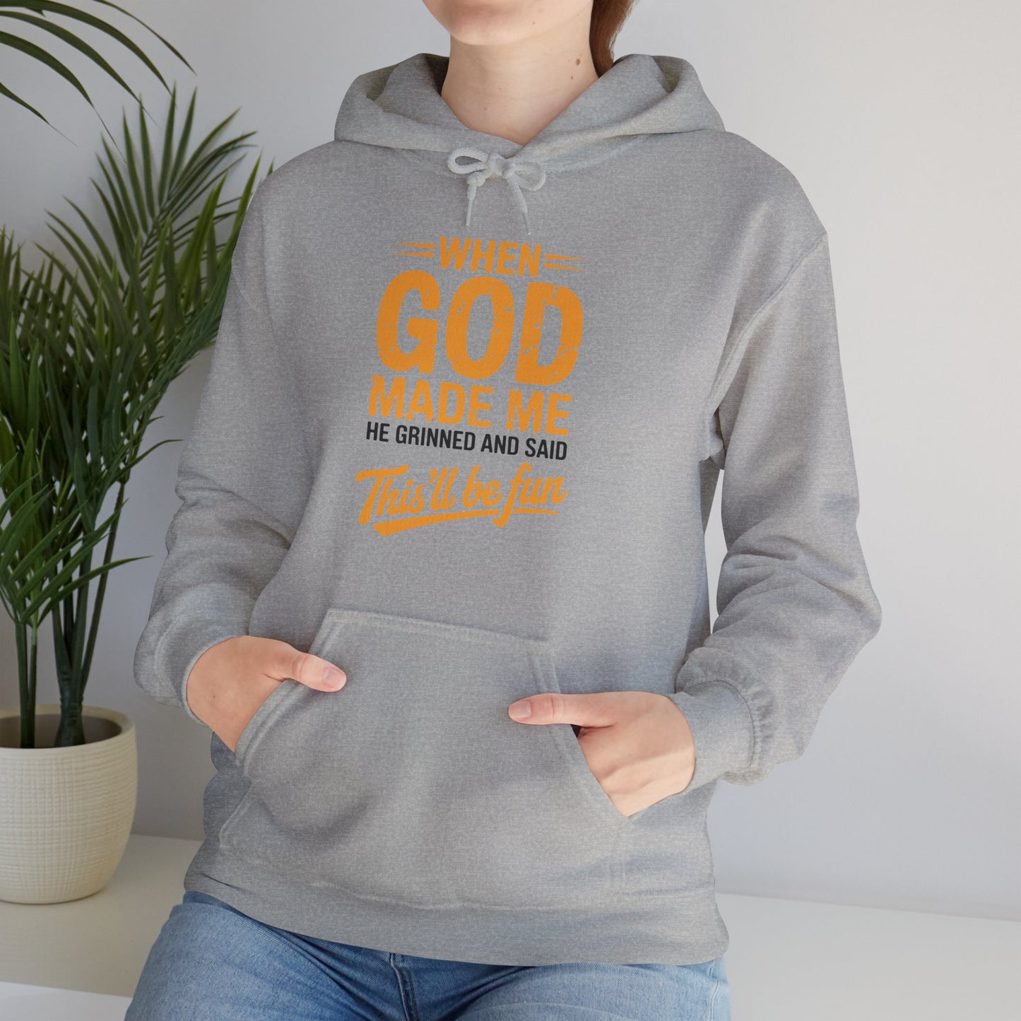 Funny Saying When God Made Me Funny Quote Hoodie