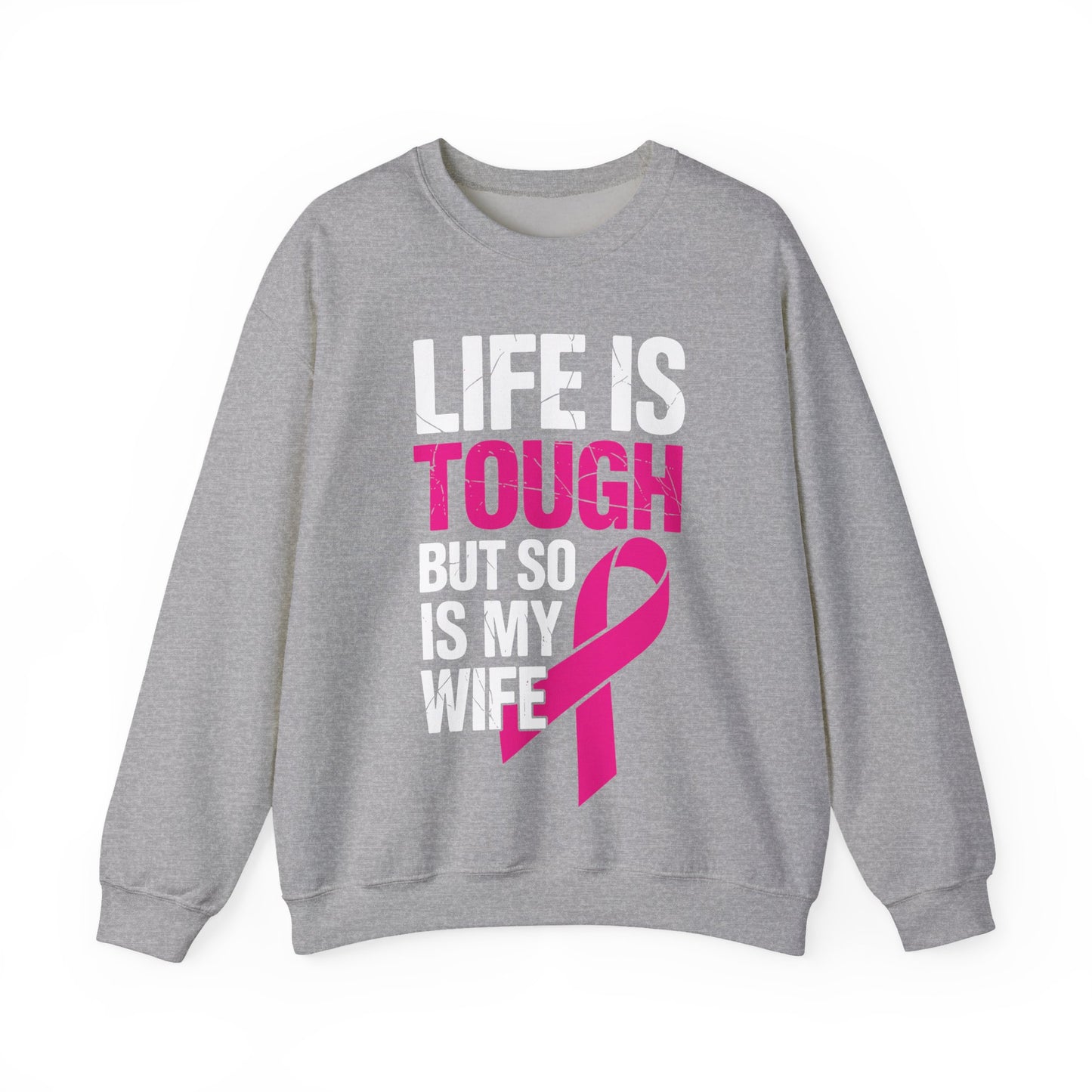 Life Is Tough But So Is My Wife Breast Cancer Awareness Gift Sweatshirt