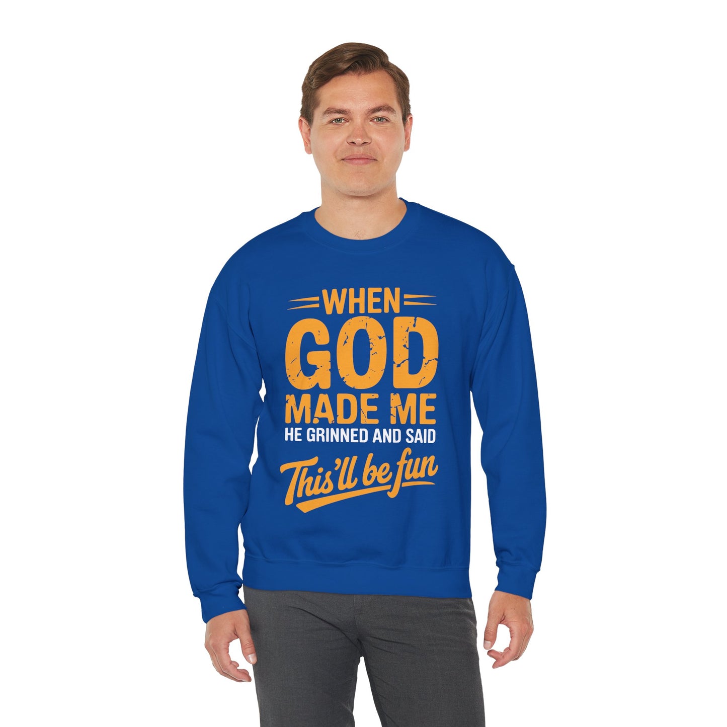 Funny Saying When God Made Me Funny Quote Sweatshirt