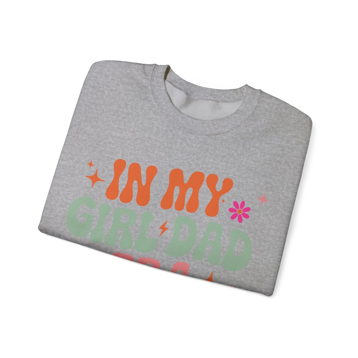 Girl Dad Era Father’s Day Sweatshirt for Men and Women