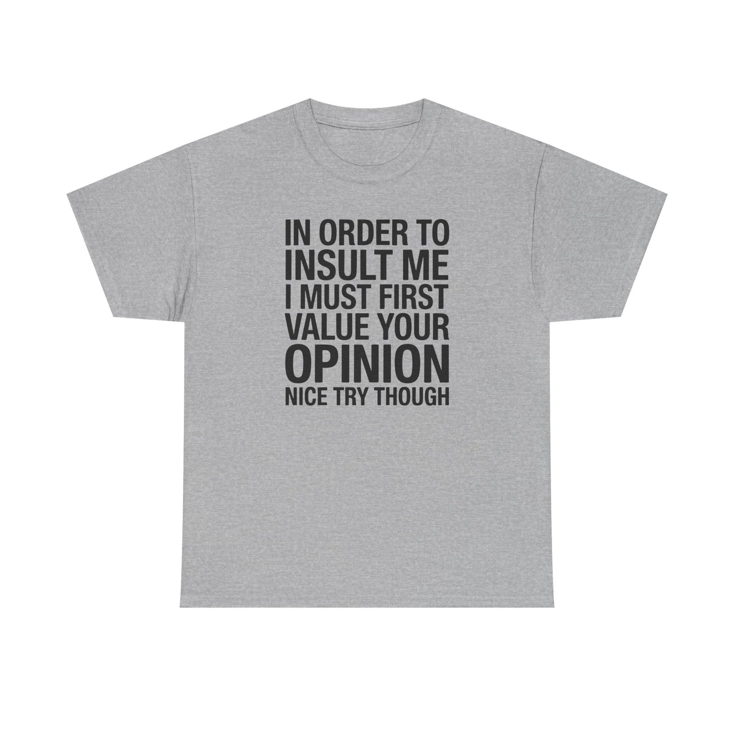 Funny In Order To Insult Me Joke Sarcastic T-Shirt
