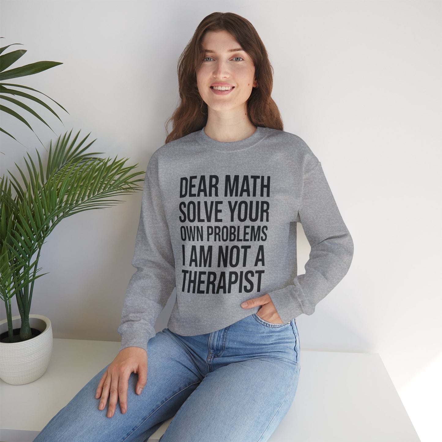 Funny Dear Math Solve Your Own Problems Sarcastic Slogan Sweatshirt