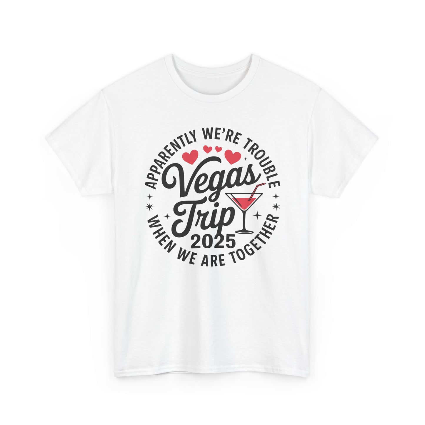 Vegas Trip 2025 Apparently We're Trouble When We're Together T-Shirt